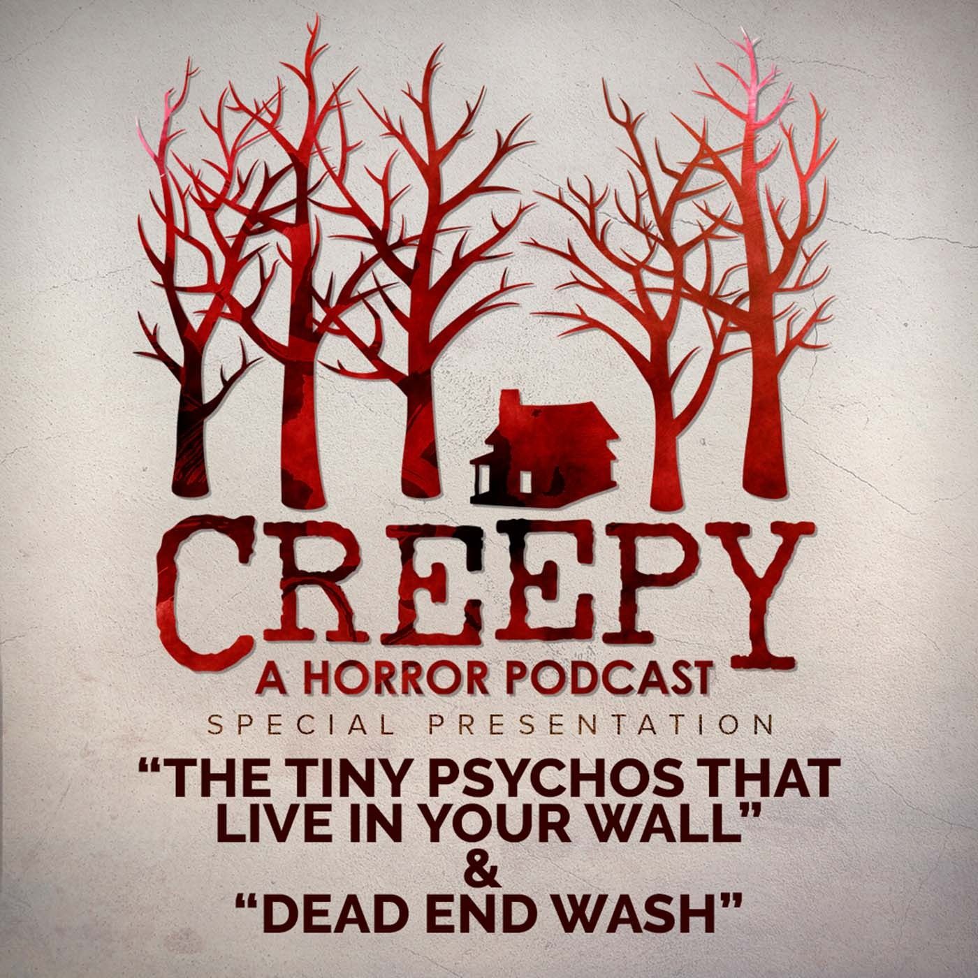 The Tiny Psychos That Live in Your Wall & Dead End Wash