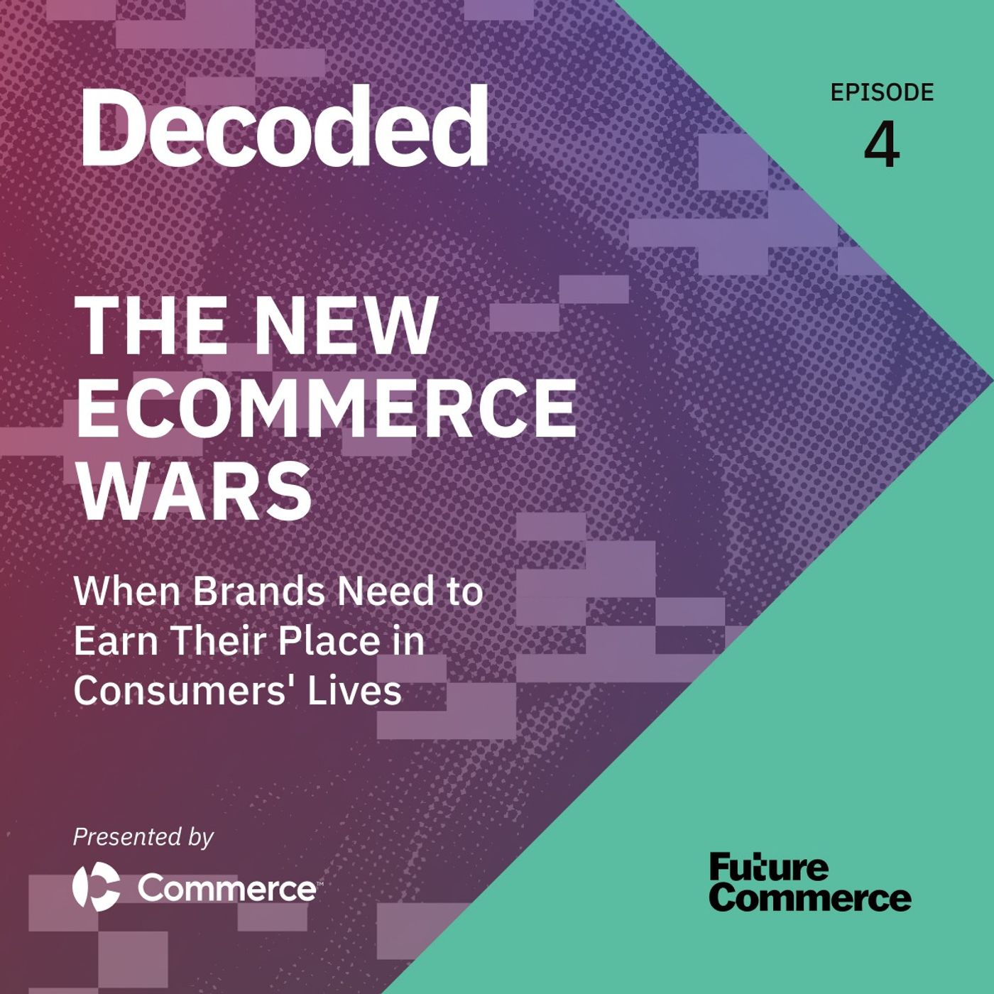 [DECODED] The New E-Commerce Wars: When Brands Need to Earn Their Place in Consumers' Lives