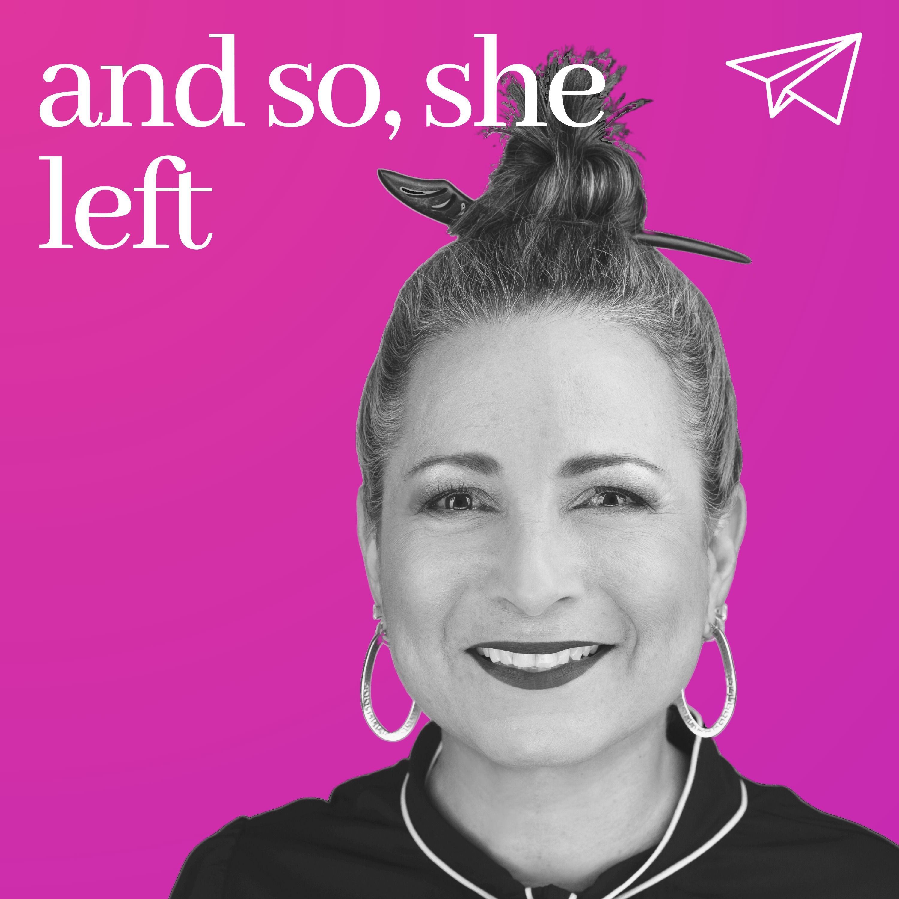 And So, She Left: Wisdom from Women Beyond the Corporate World