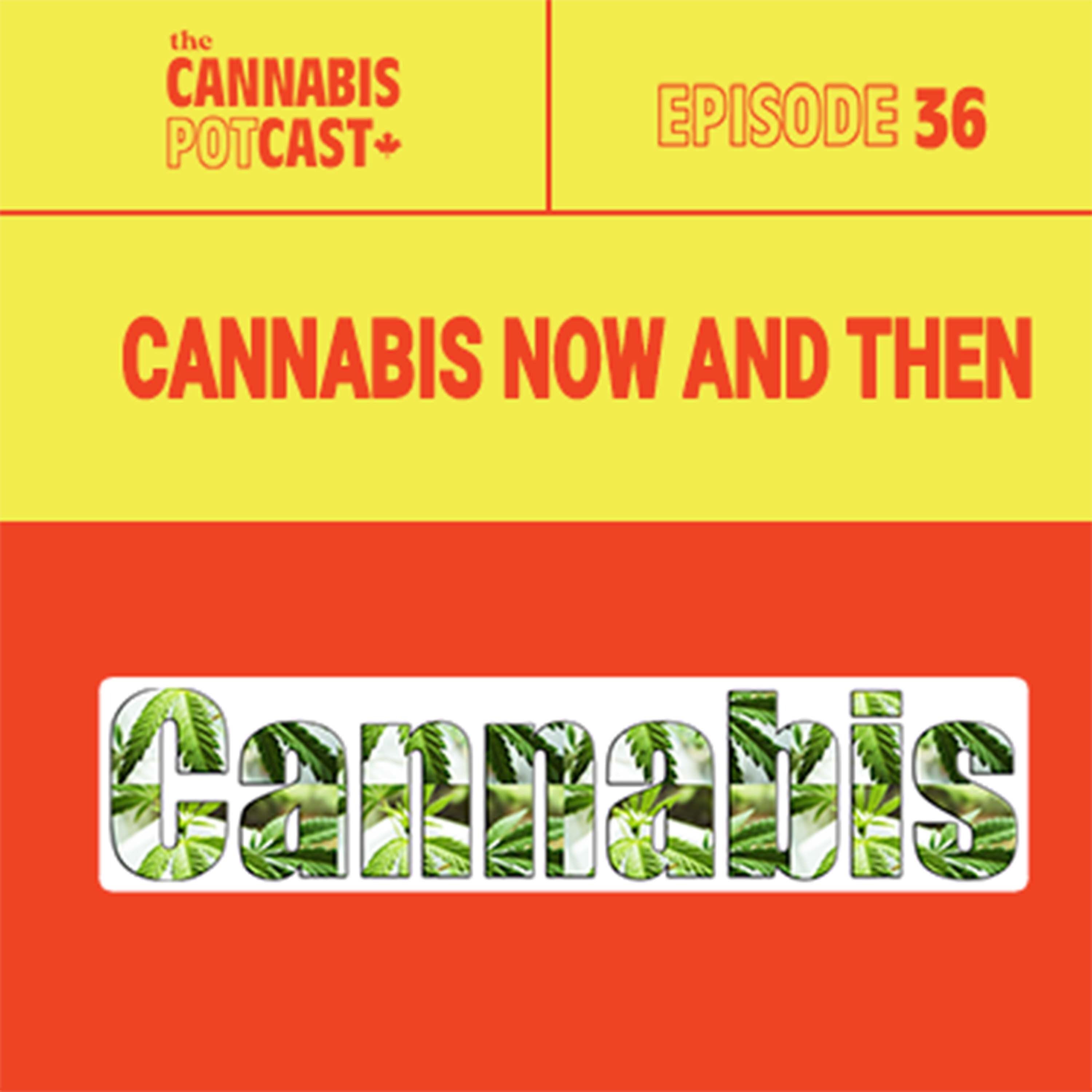 Cannabis Now and Then