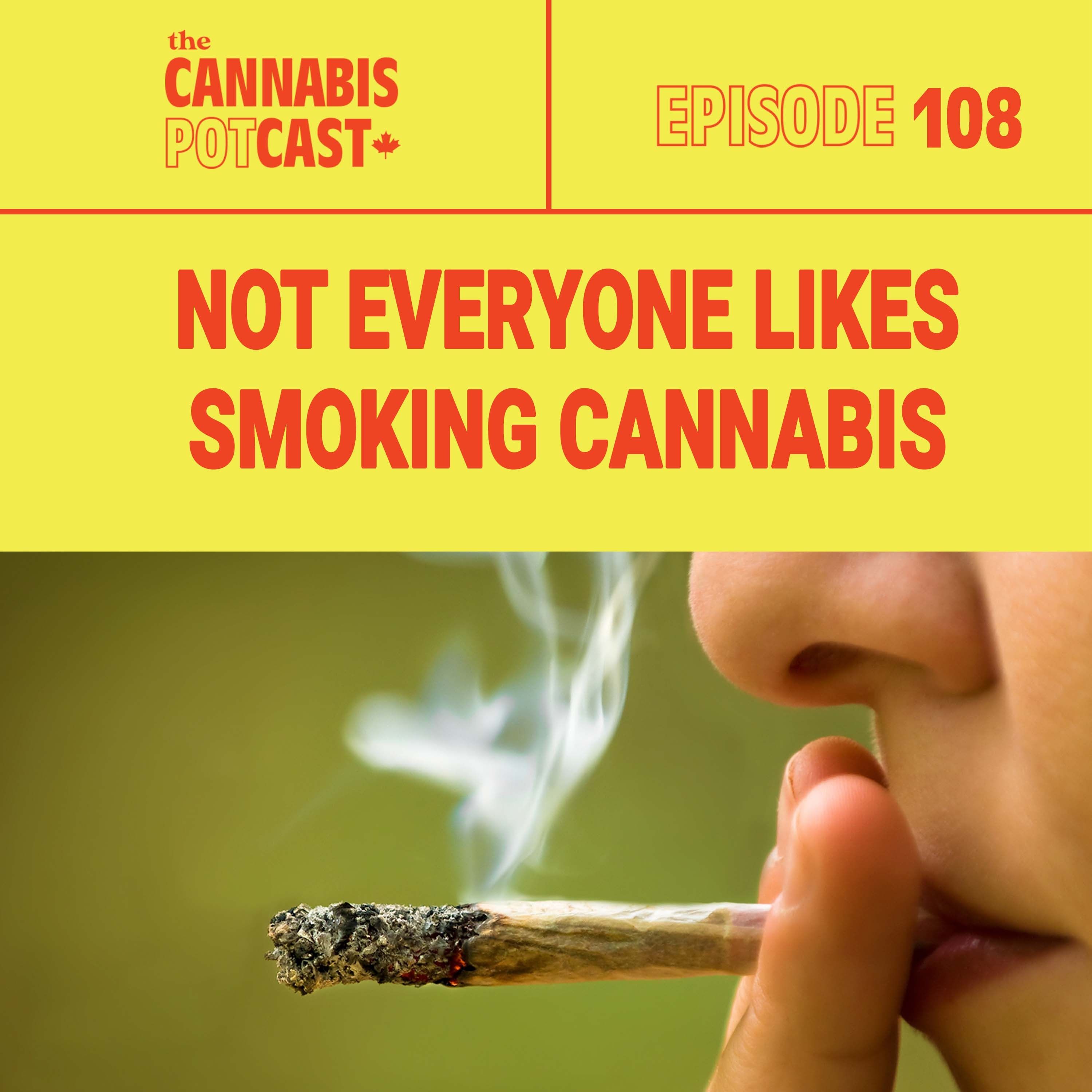 Not Everyone Likes Smoking Cannabis