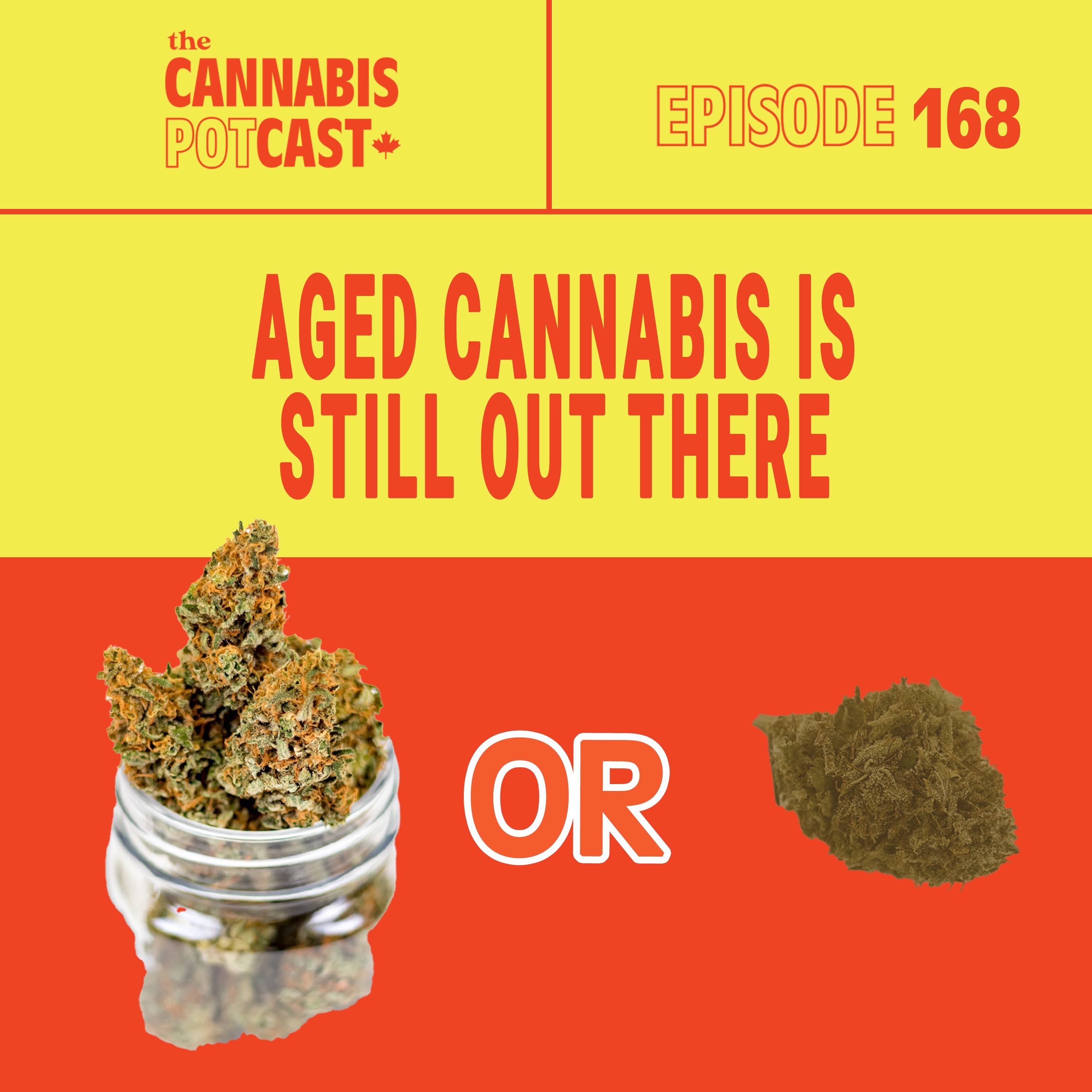 Aged cannabis is still out there