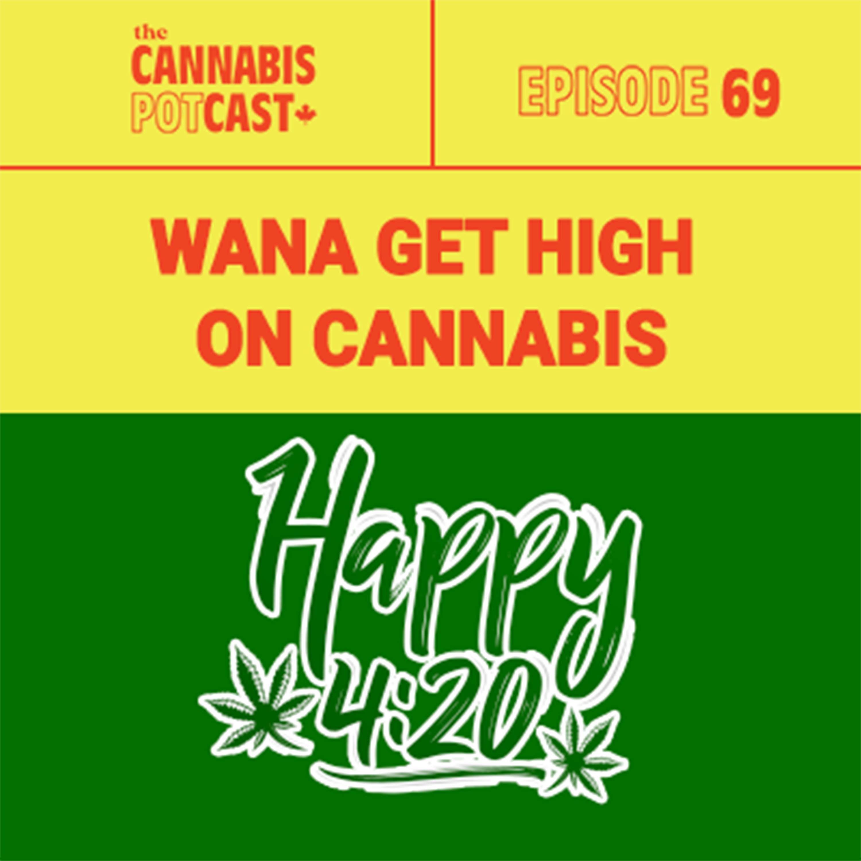 Wana Get High on Cannabis