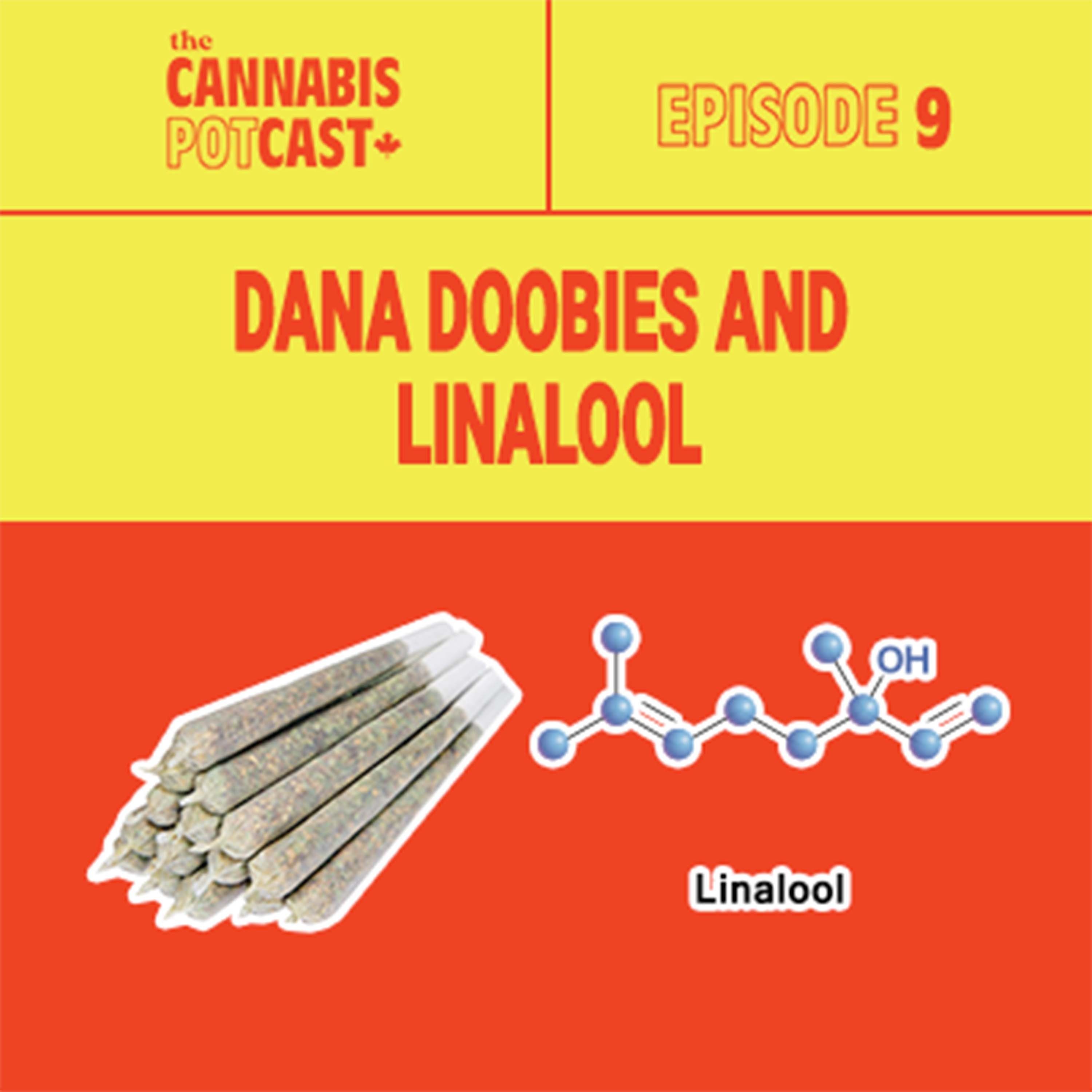 Dana Doobies and Linalool