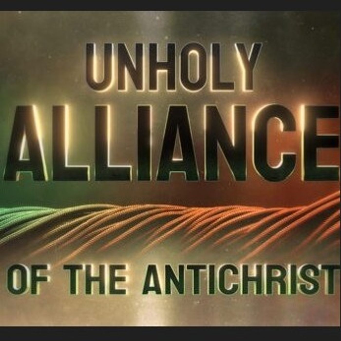 Unholy Alliance of the Antichrist, Part 5