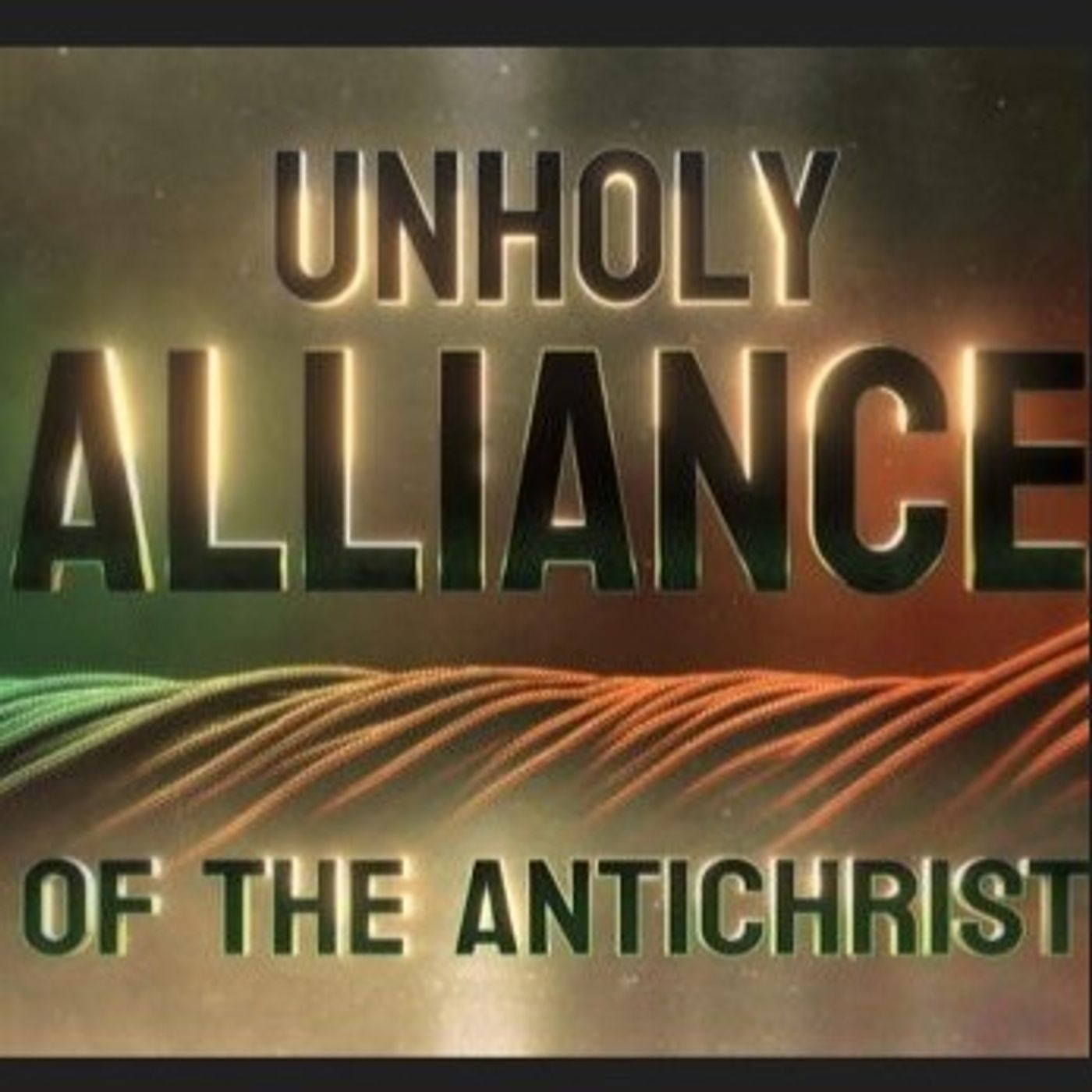 Unholy Alliance of the Antichrist, Part 2
