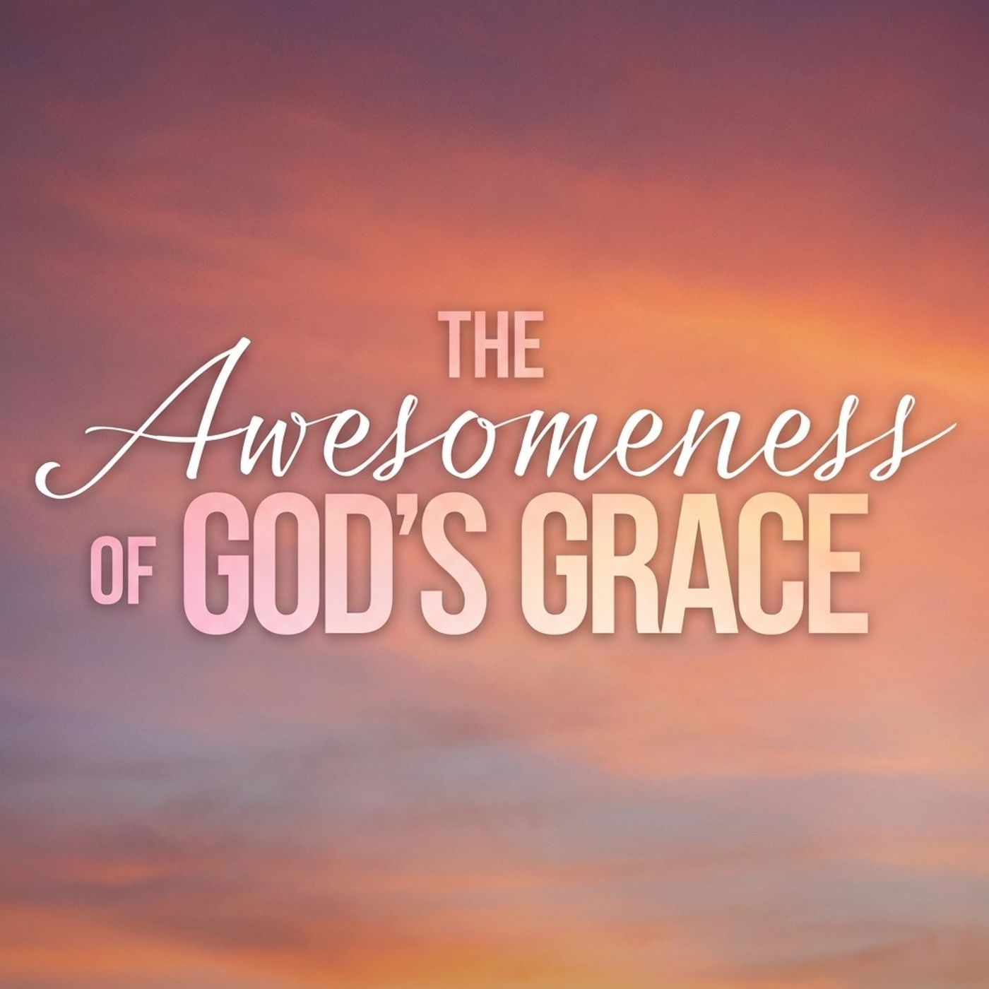 God's Grace Was in the Beginning