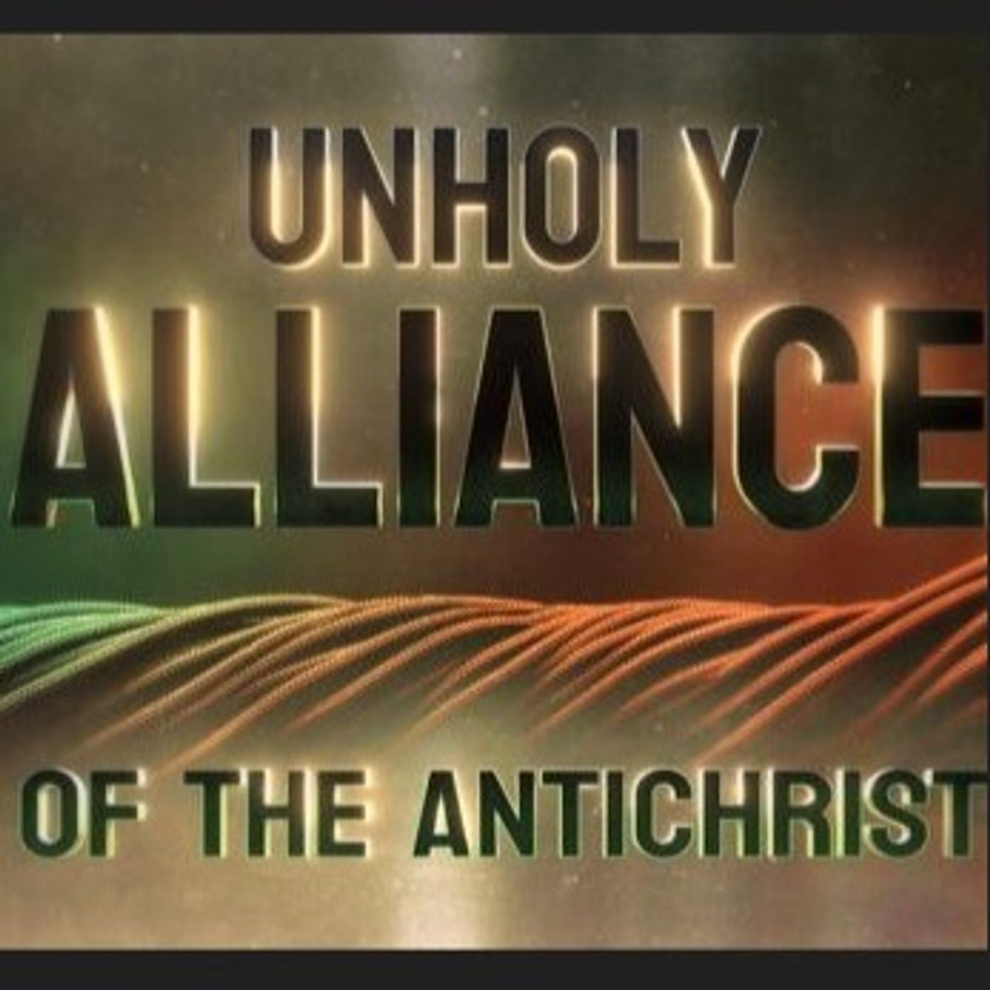 Unholy Alliance of the Antichrist, Part 3