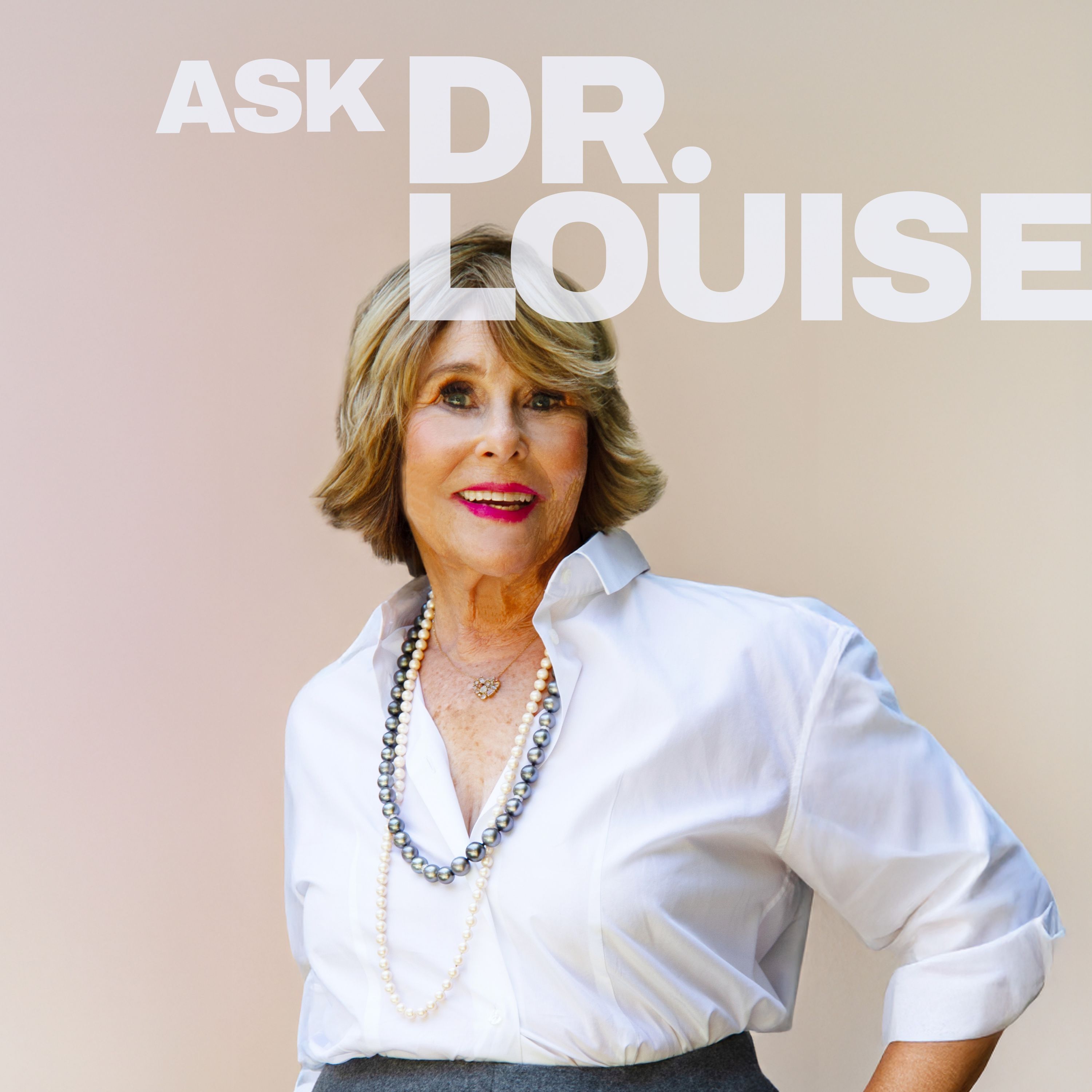 Ask Dr. Louise