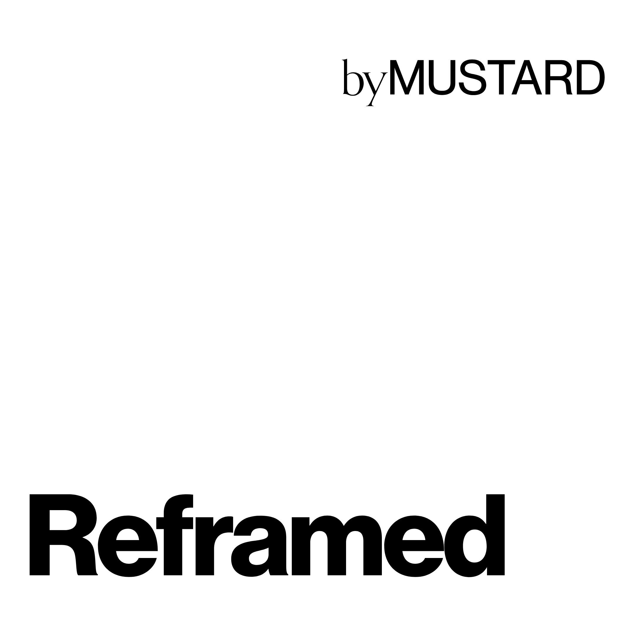 Reframed by Mustard