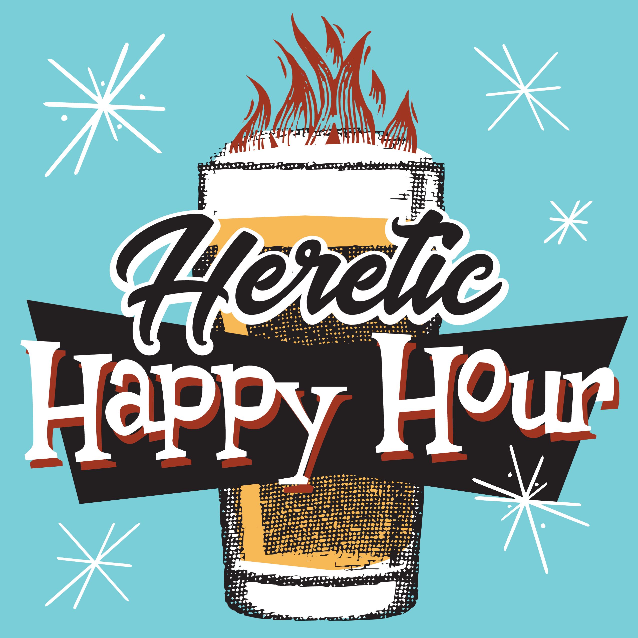 Heretic Happy Hour