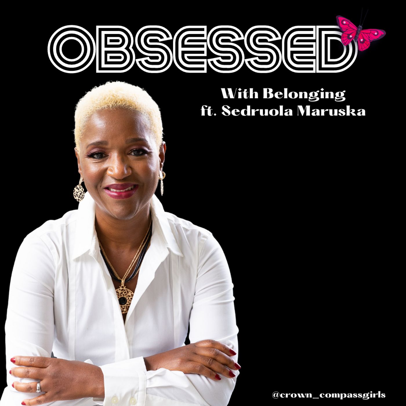 Obsessed with Belonging ft. Sedruola Maruska (The Brené Brown Inspired Series)