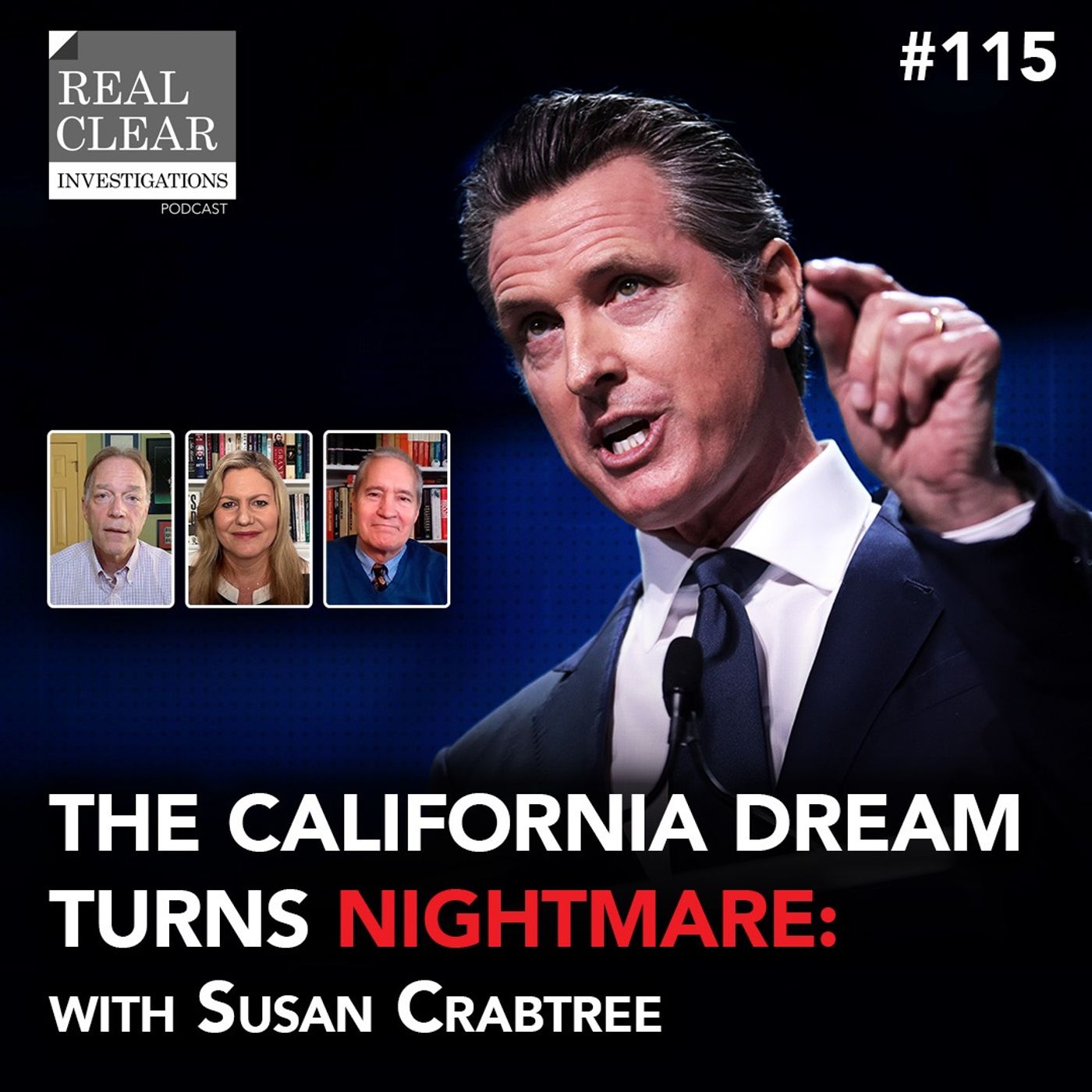 California Dream Turns Nightmare with Susan Crabtree | RealClearInvestigations Podcast #115