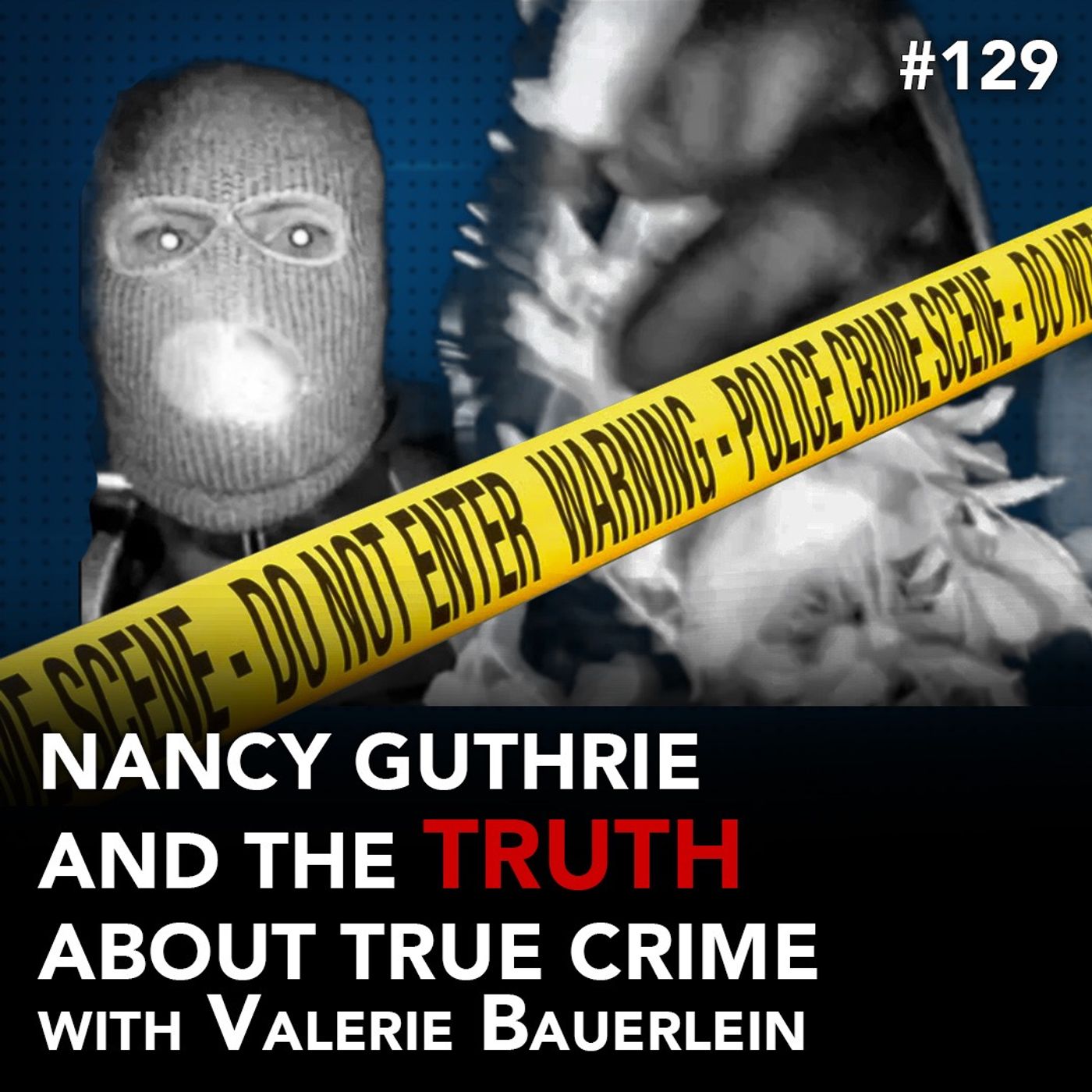 Nancy Guthrie and the Truth about True Crime | RealClearInvestigations Podcast #129