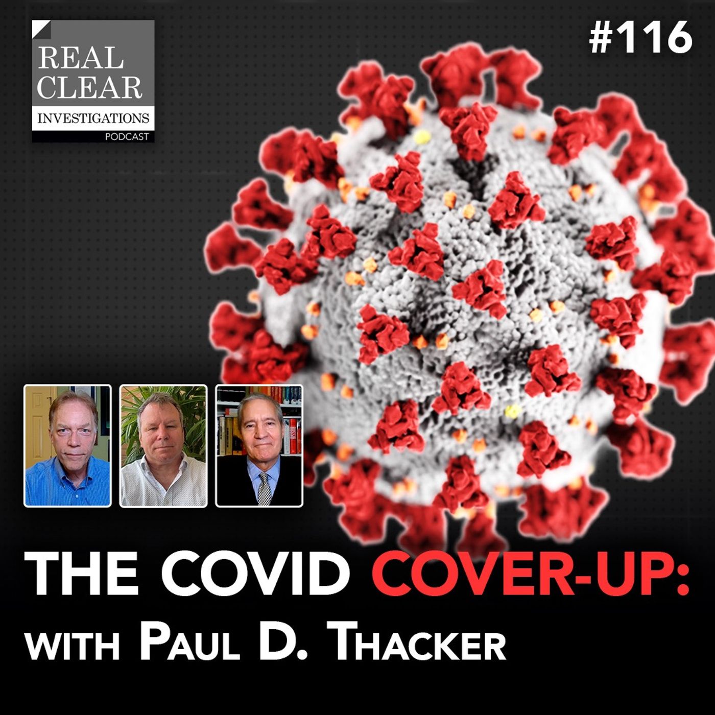 The COVID Cover-Up with Paul D. Thacker | RealClearInvestigations Podcast #116