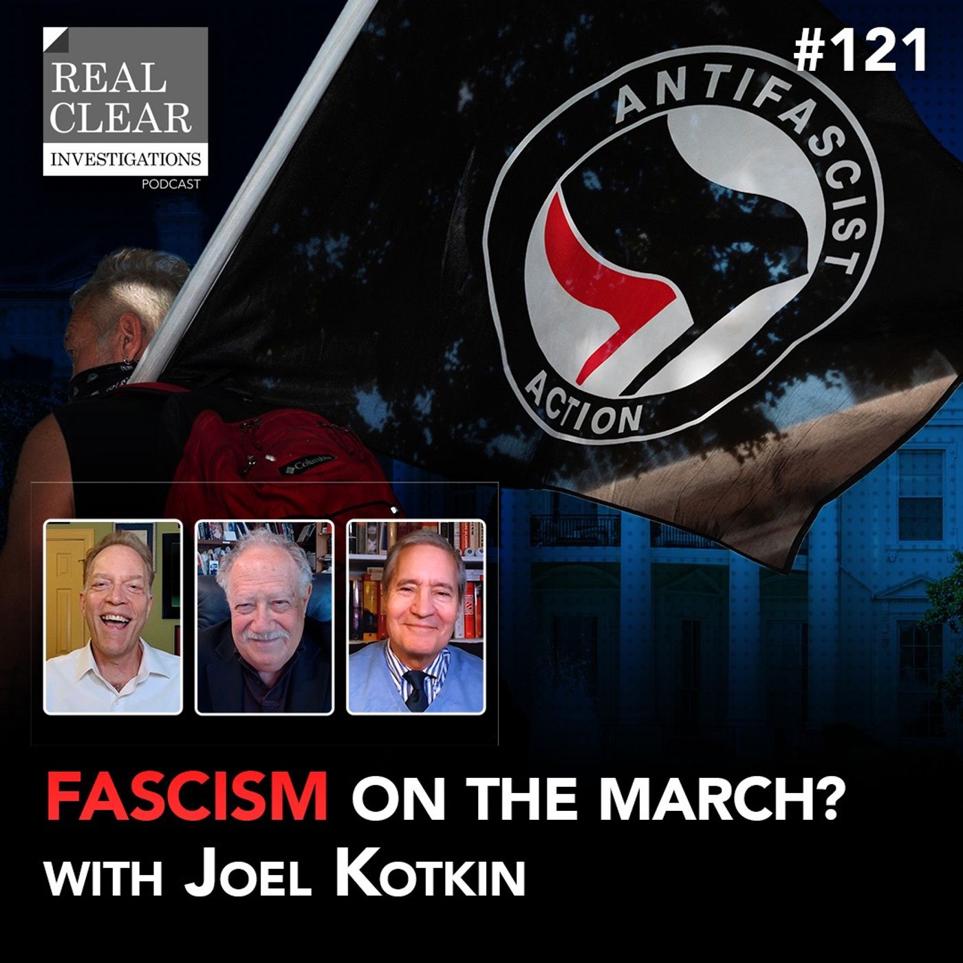Fascism On the March? with Joel Kotkin | RealClearInvestigations Podcast #121