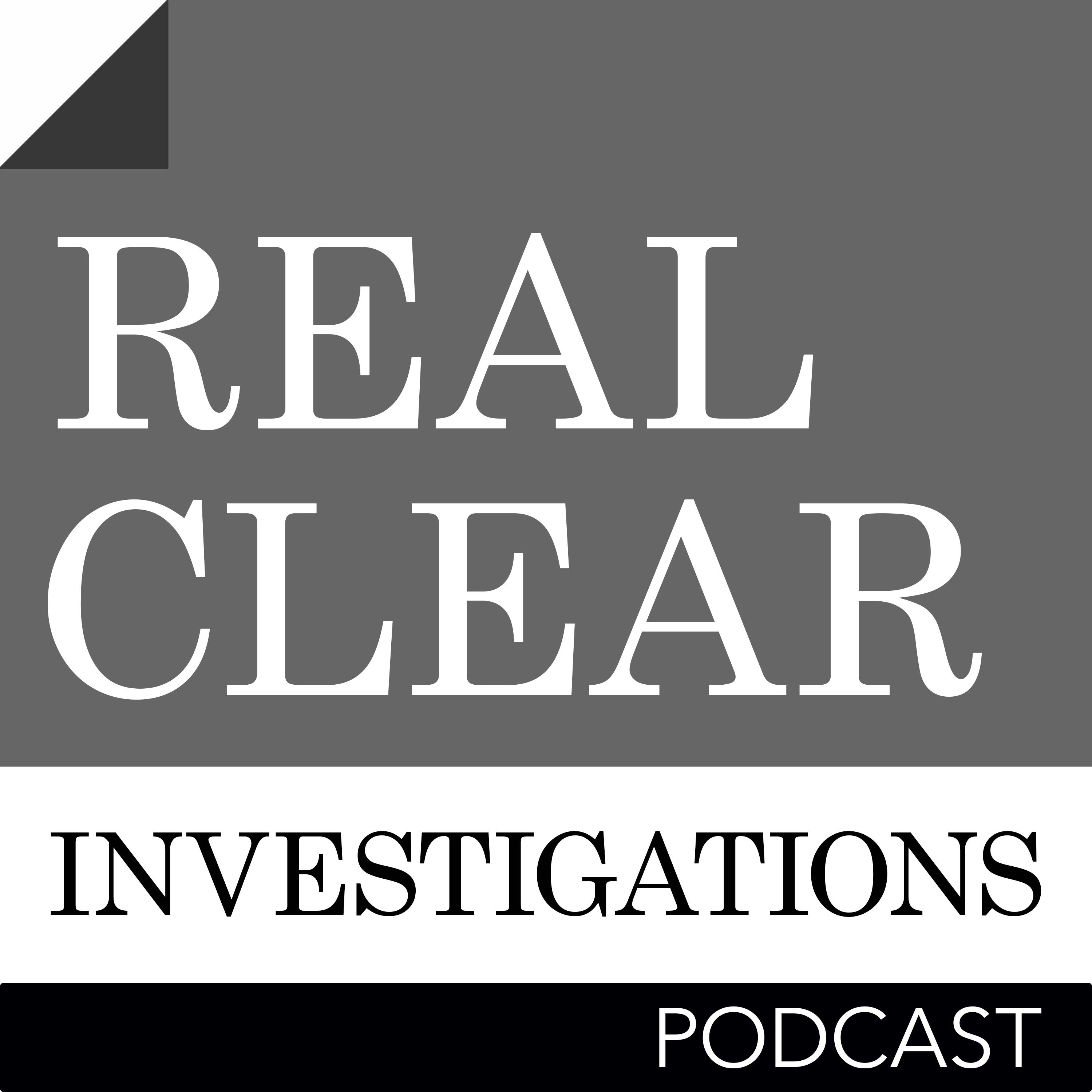 Welcome to the new RealClearInvestigations Podcast!