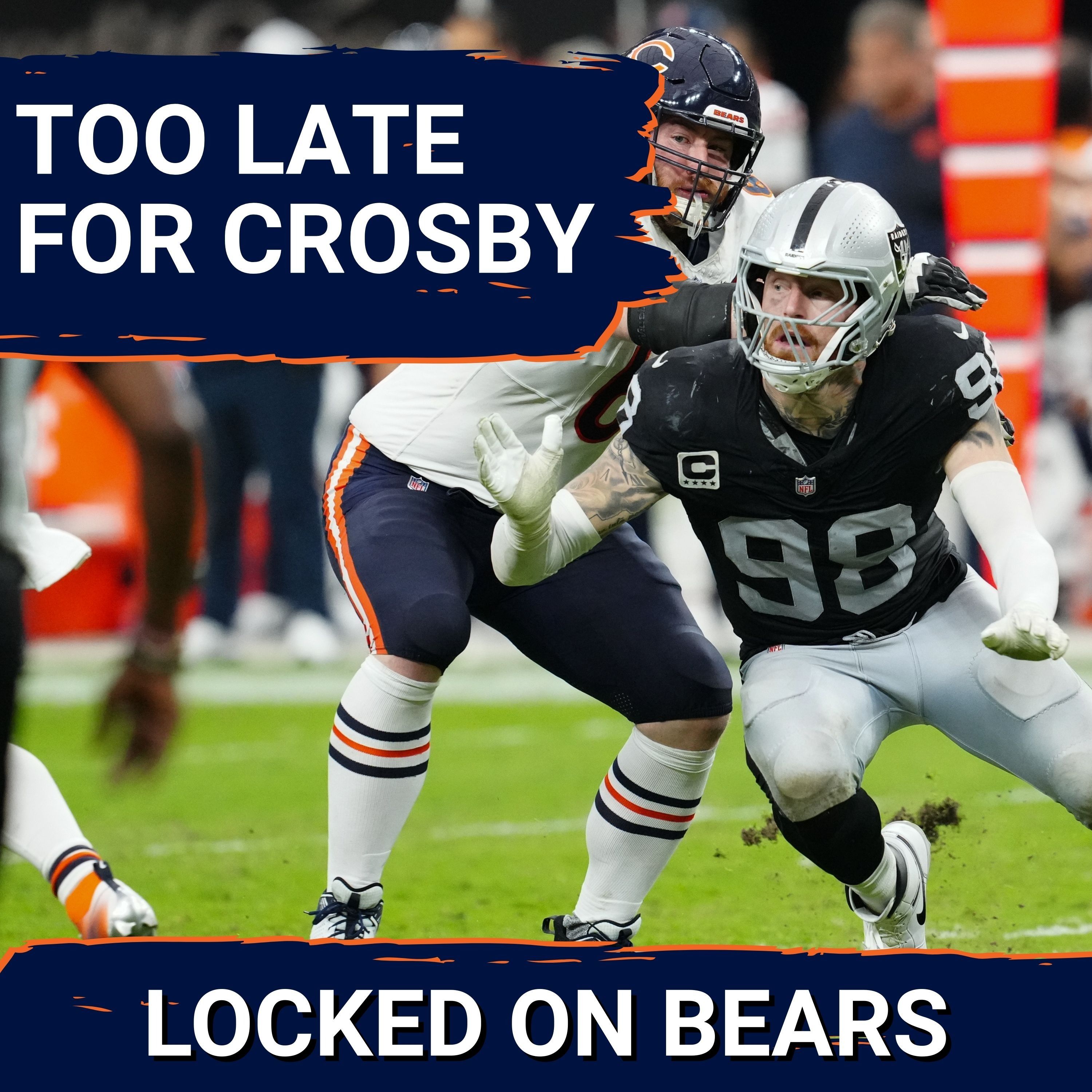 Too late for Chicago Bears to get back in on second Maxx Crosby trade | Adding chess pieces instead