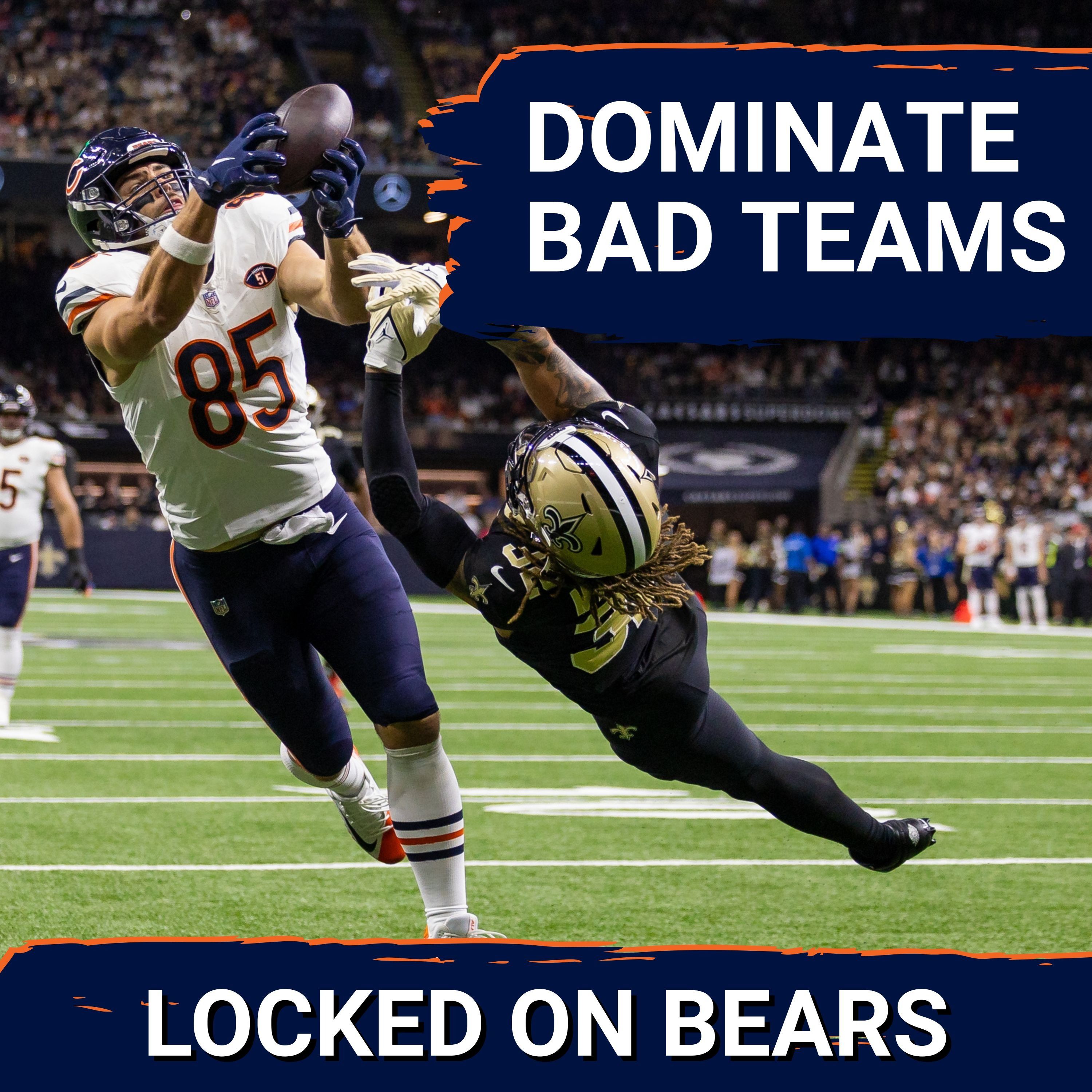 Chicago Bears need to dominate New Orleans Saints to prove that team progress is real and will last