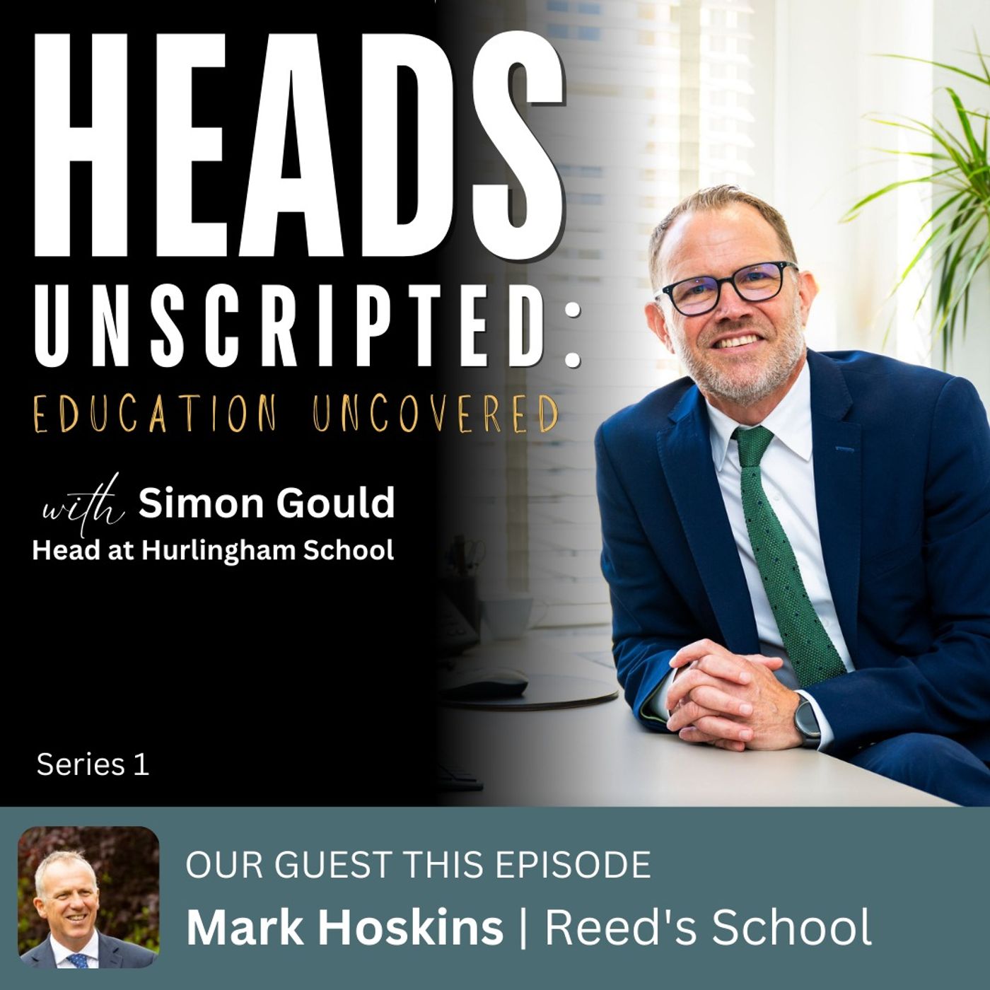 Series 1 - Episode 5 - Reed's School - A conversation with Mark Hoskins Series 1 - Episode 5 - Reed's School - A conversation with Mark Hoskins