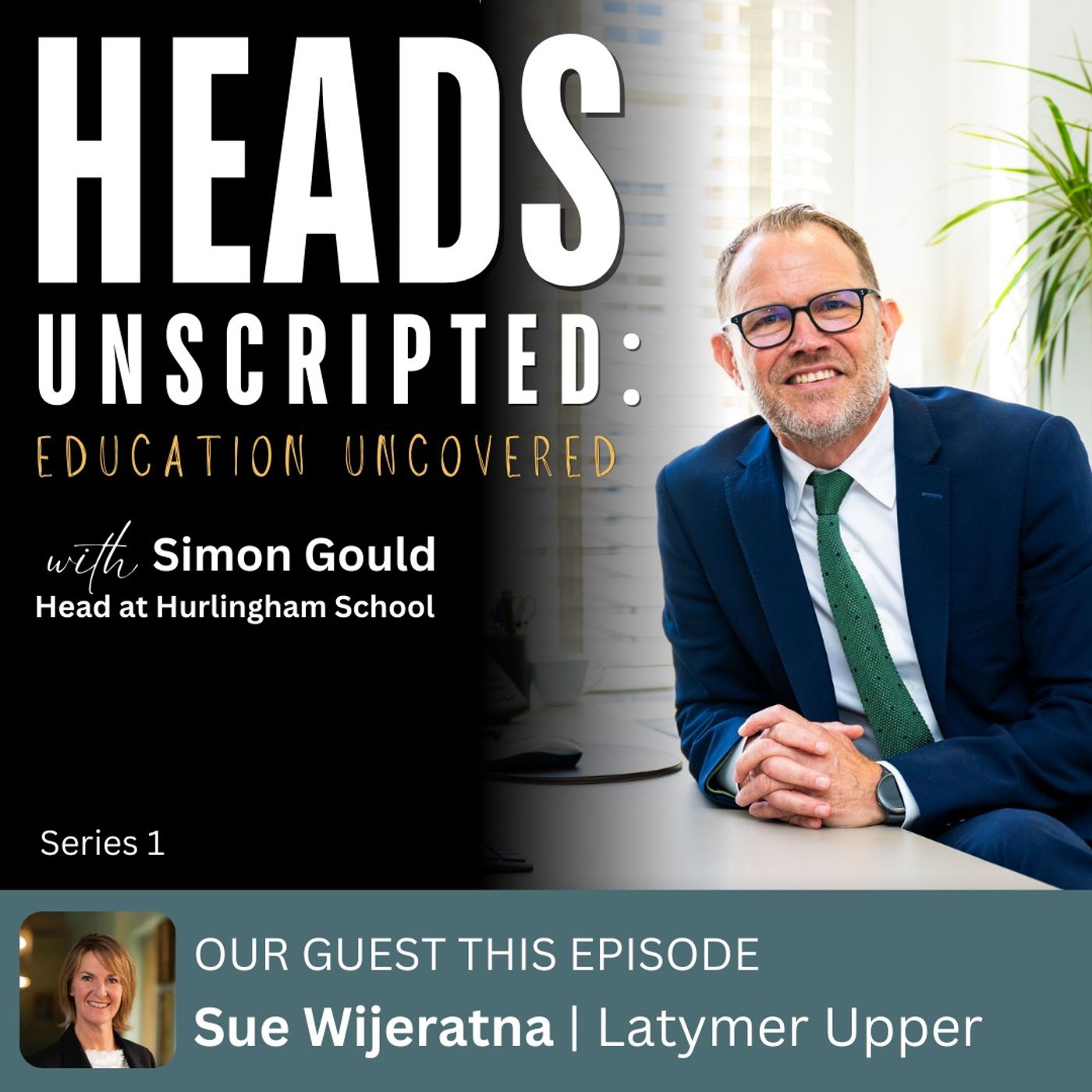 Series 1 - Episode 10 - Latymer Upper - A conversation with Sue Wijeratna Series 1 - Episode 10 - Latymer Upper - A conversation with Sue Wijeratna