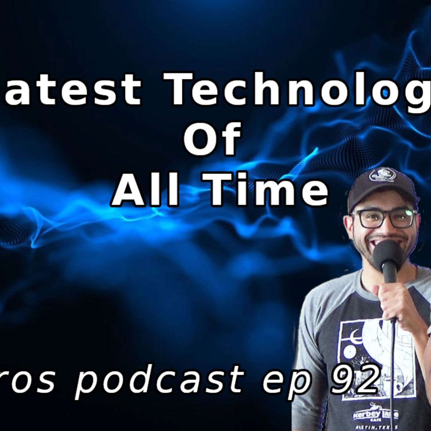 Eigenbros ep 92 - Greatest Technologies of All Time