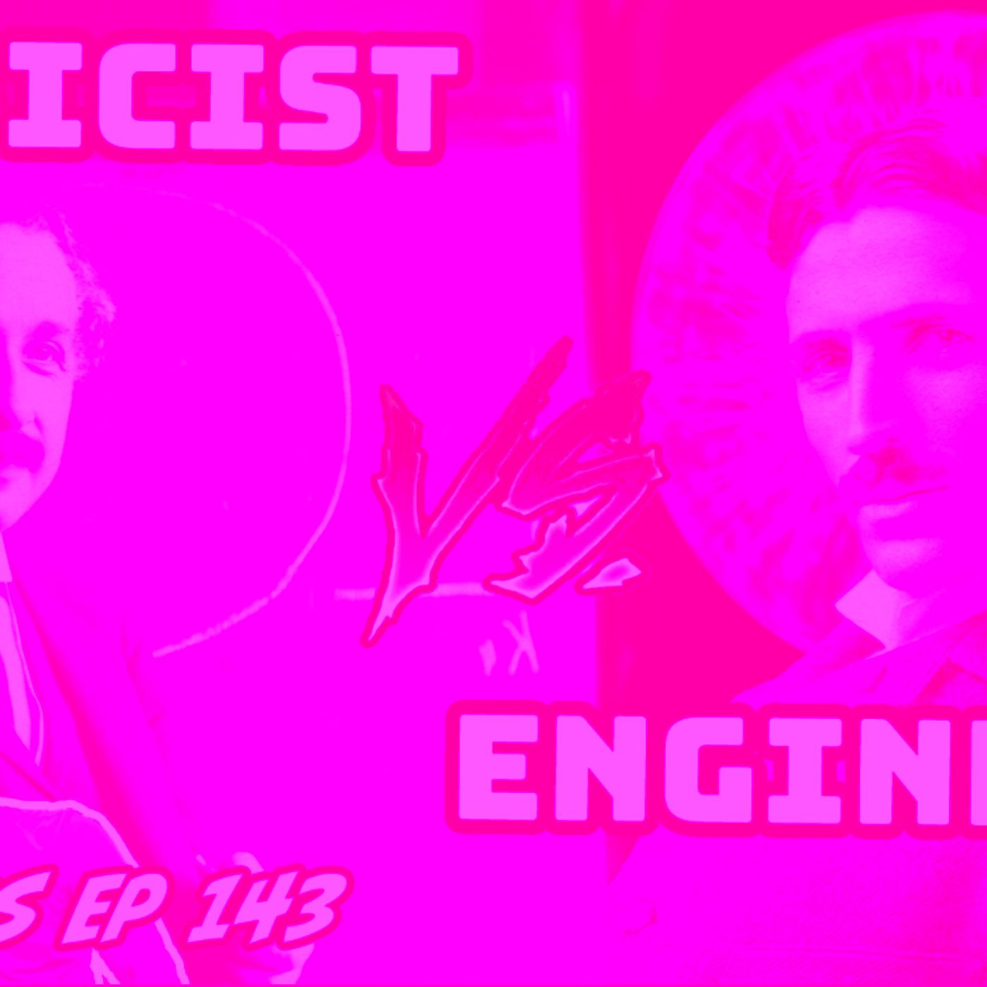 Eigenbros ep 143 - Physics versus Engineering