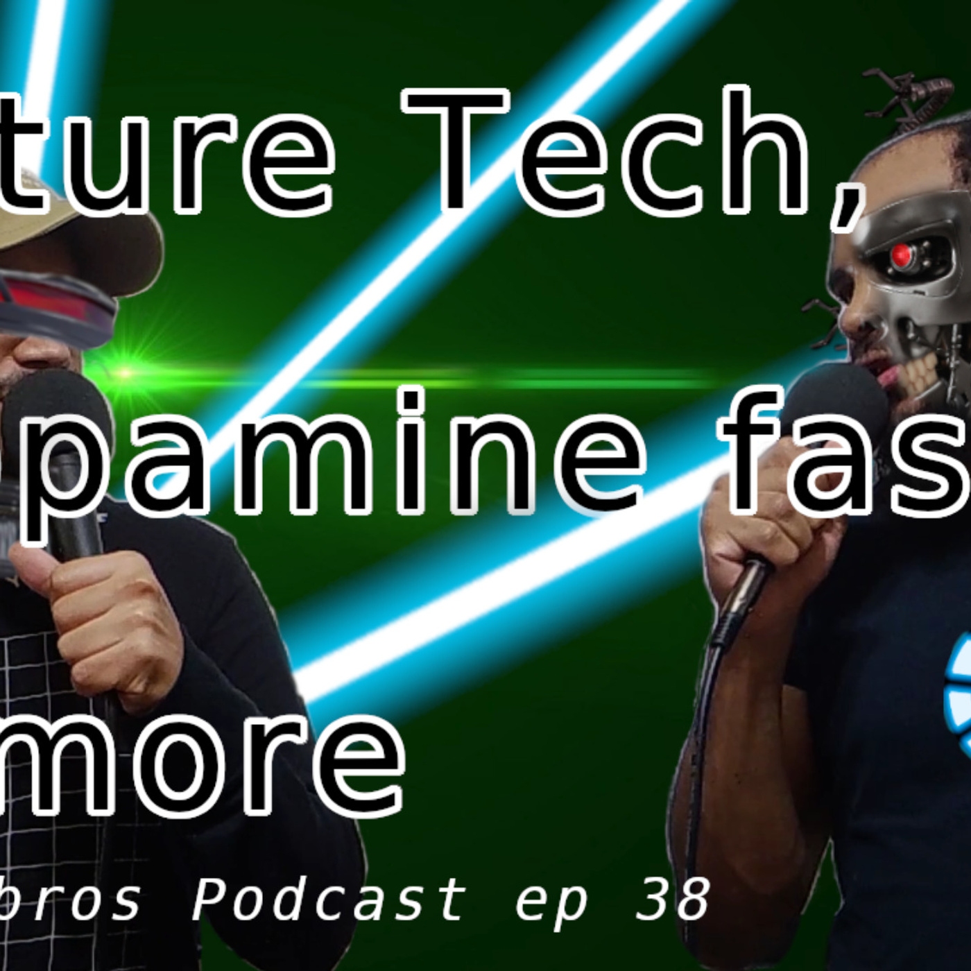 Eigenbros ep 38 - Future Tech, Dopamine Fast, & More