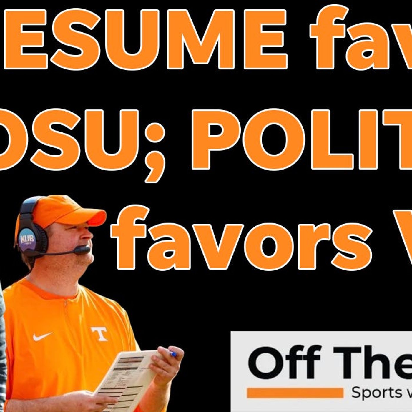 Why Vols will HOST Ohio St. in CFP despite having a WORSE resume