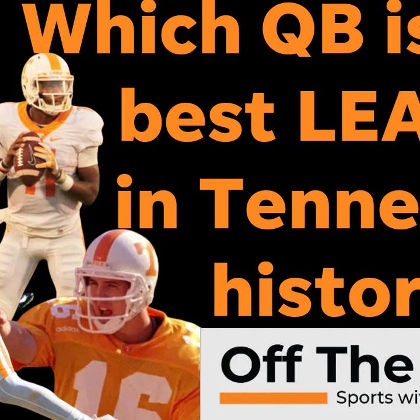 Nico Iamaleava: Is Tennessee Football QB the BEST leader in the history of Vols' signal-callers?