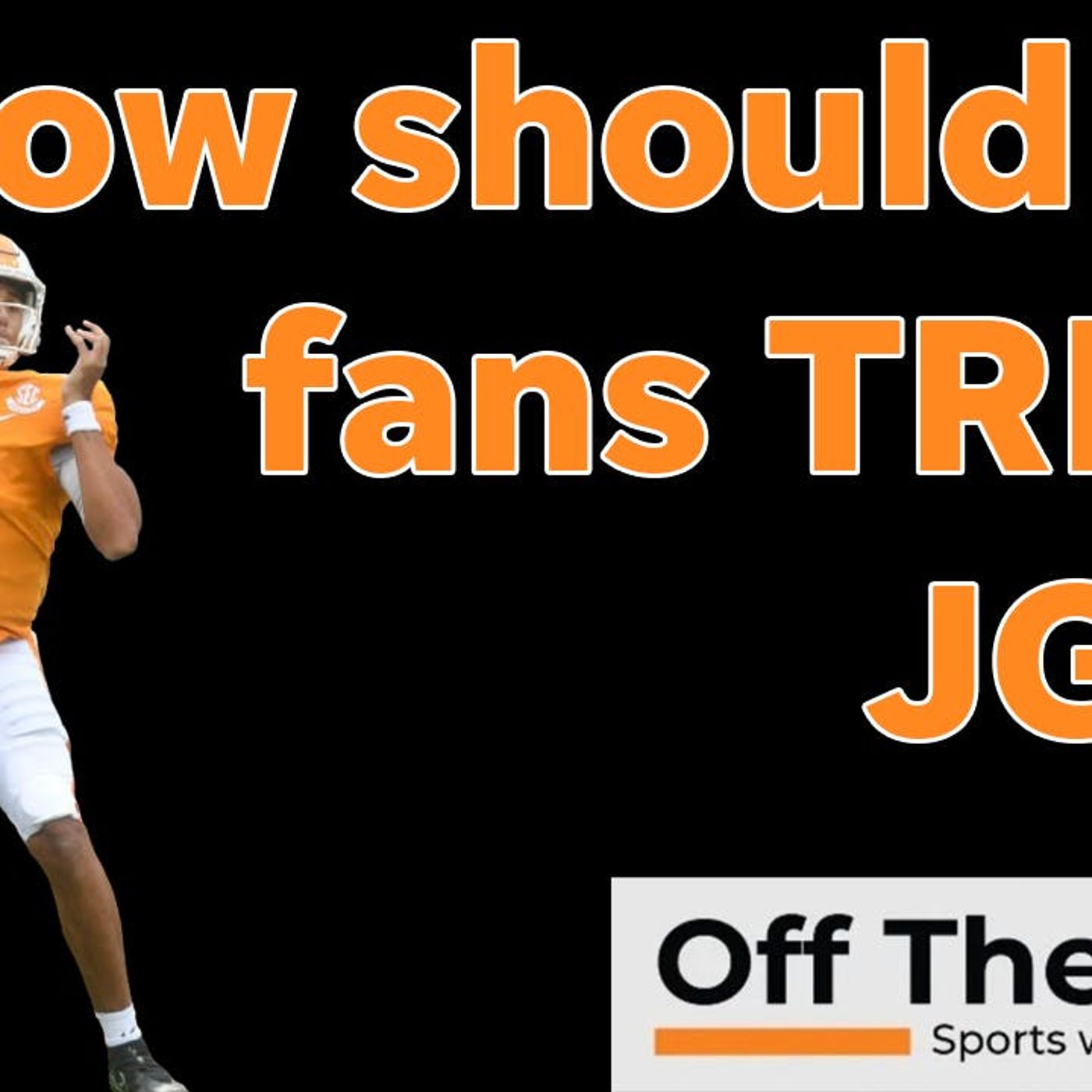 Jarrett Guarantano reaches out to Vols: How should fans react?