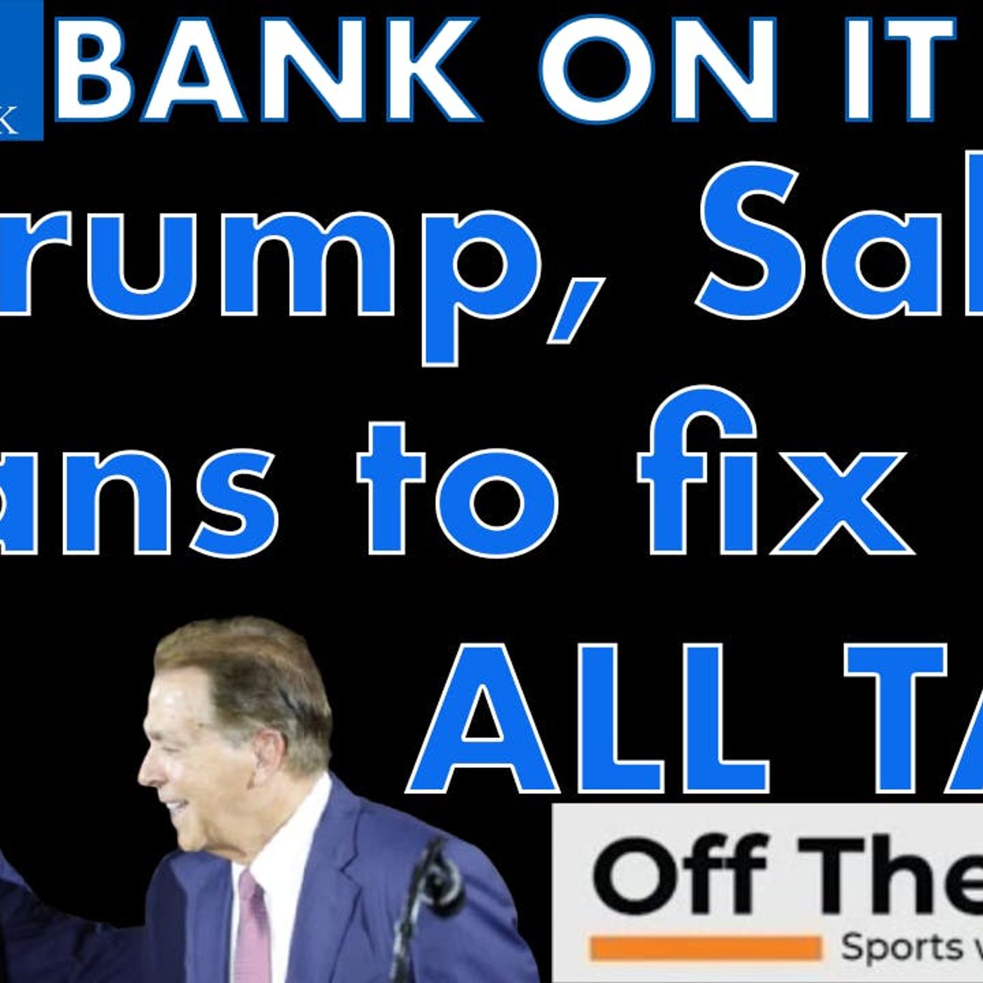 Donald Trump exploring presidential commission involving Nick Saban to fix CFB