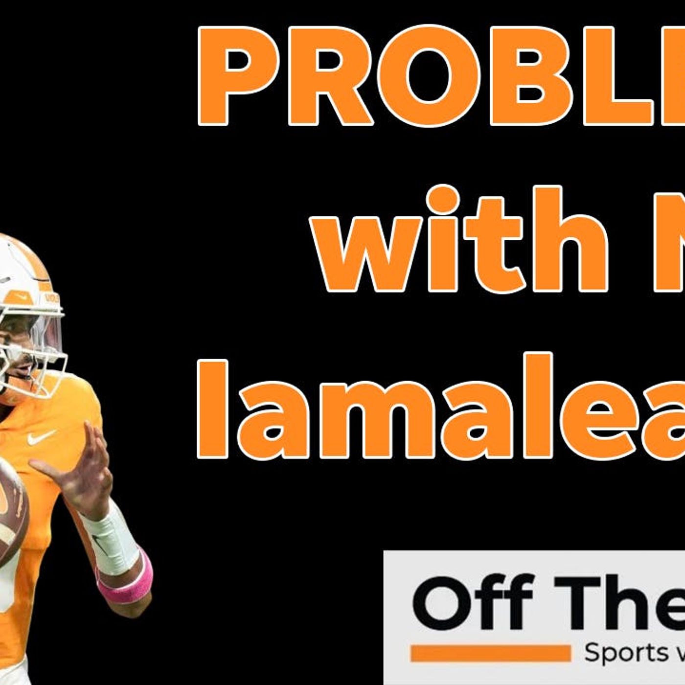 Nico Iamaleava: Concerns about current Vols QB