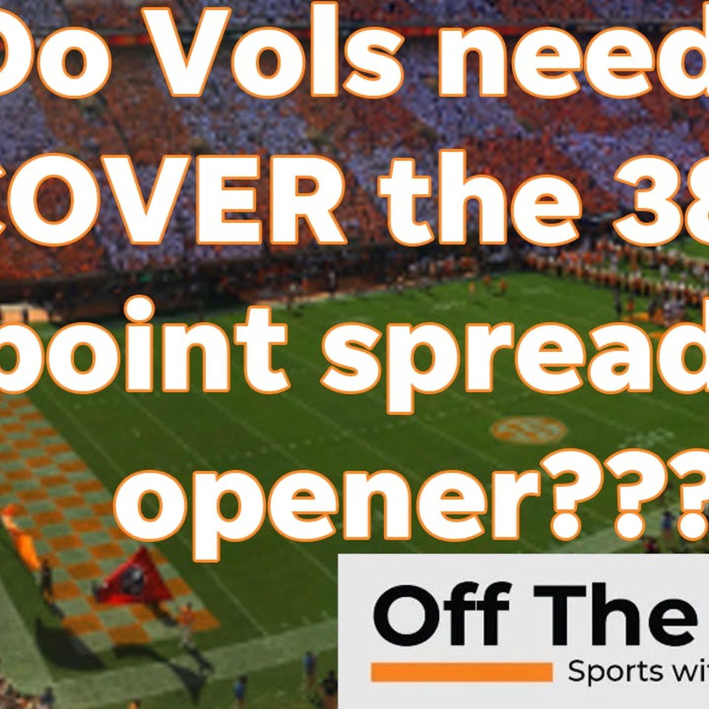 Will style points matter in college football this year? Do Vols need to COVER spread vs. Chattanooga?
