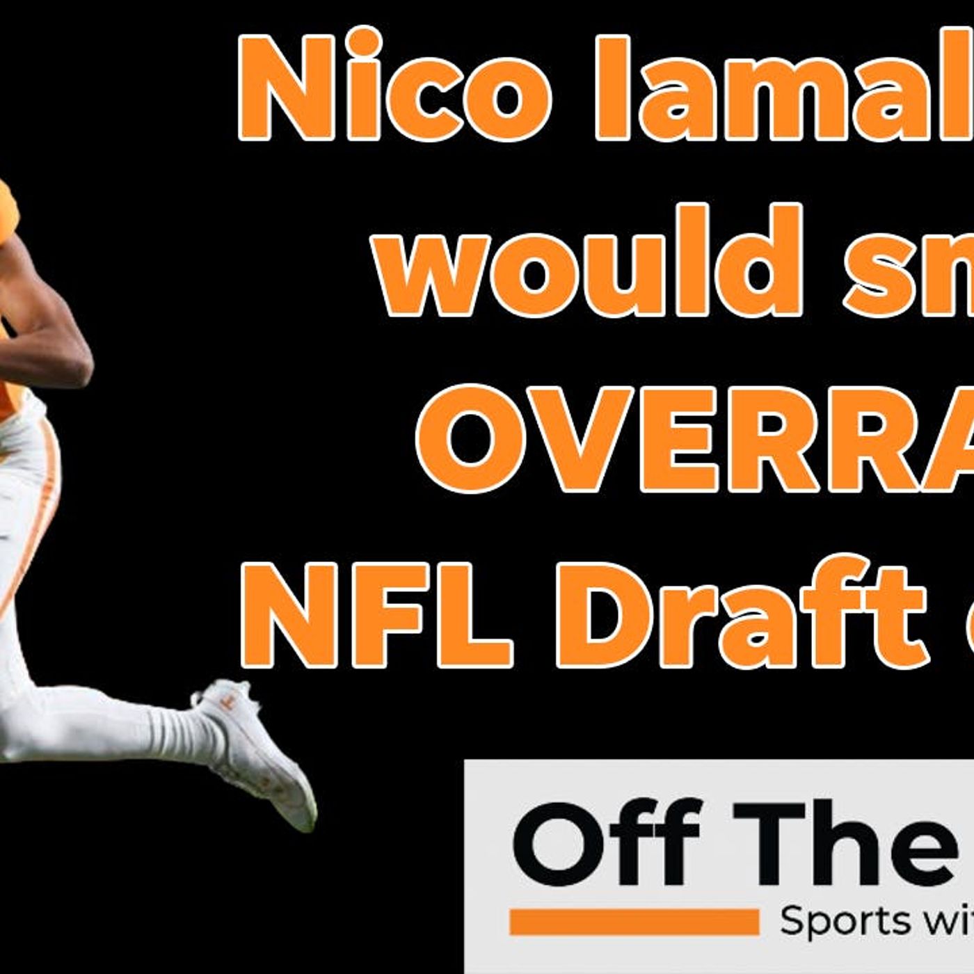 Nico Iamaleava: Is Vols QB better than every signal-caller taken in 2024 NFL Draft?
