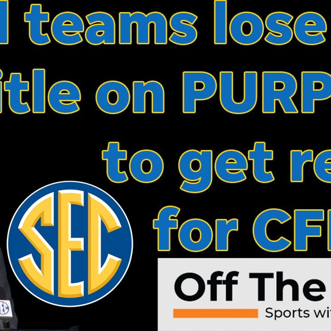 Will CFP deem SEC Championship IRRELEVANT?