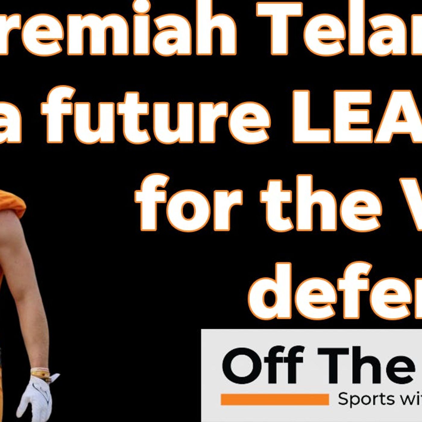Jeremiah Telander: Vols LB emerging as elite player