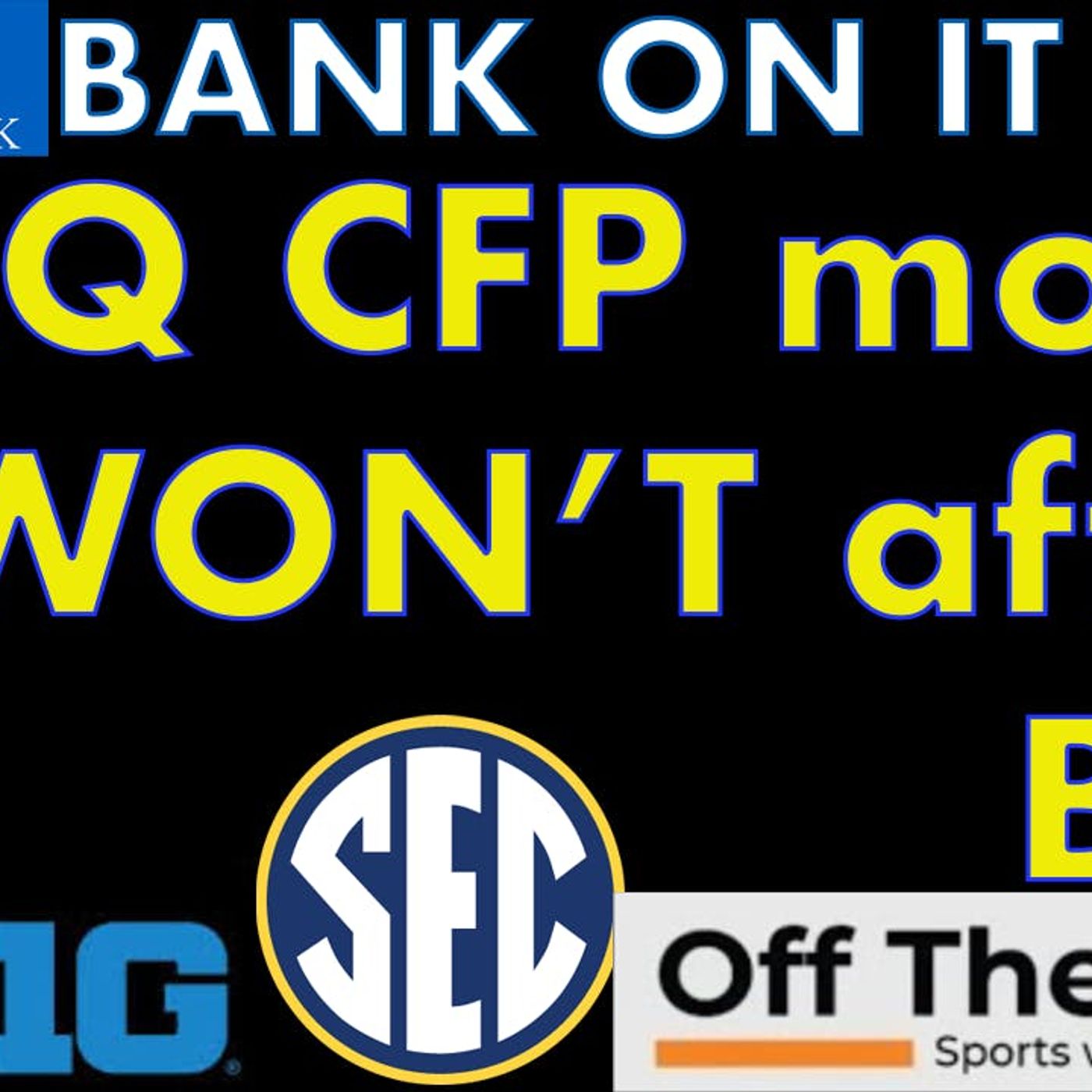 B1G's desired AQ CFP format is all about HURTING the SEC