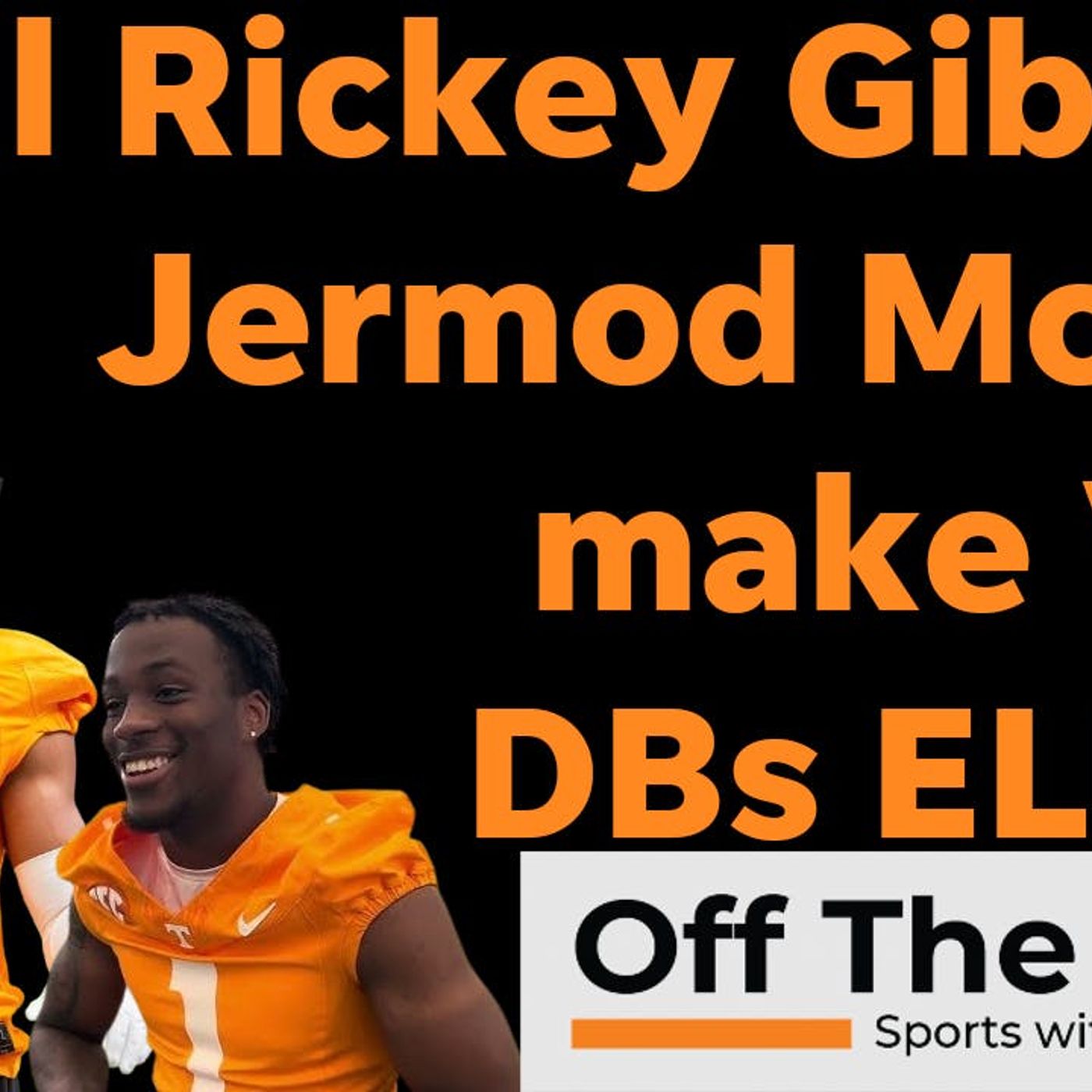Rickey Gibson IIII, Jermod McCoy: Could Vols be ELITE at CB this year?