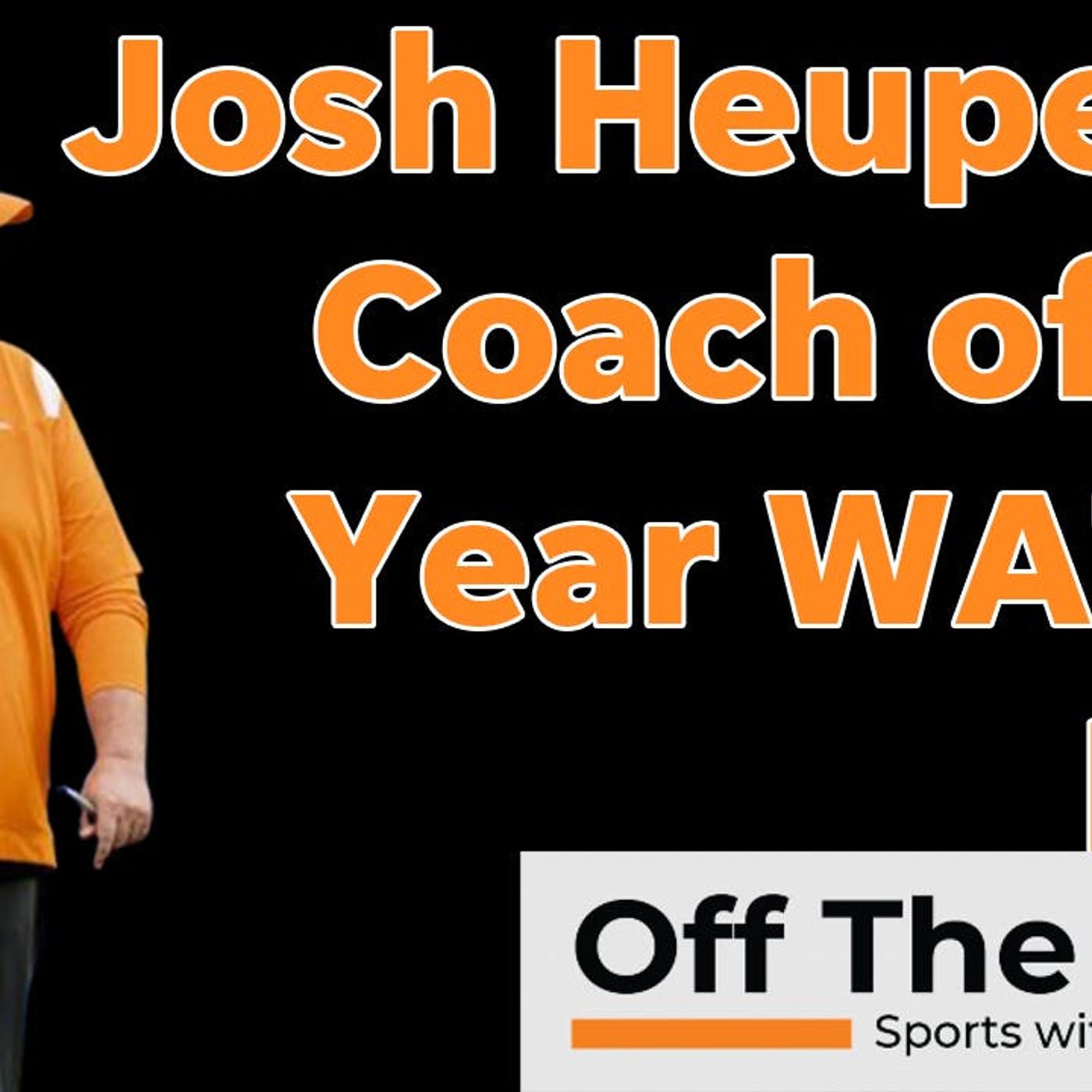 Would Josh Heupel win Coach of the Year if Vols win national title?