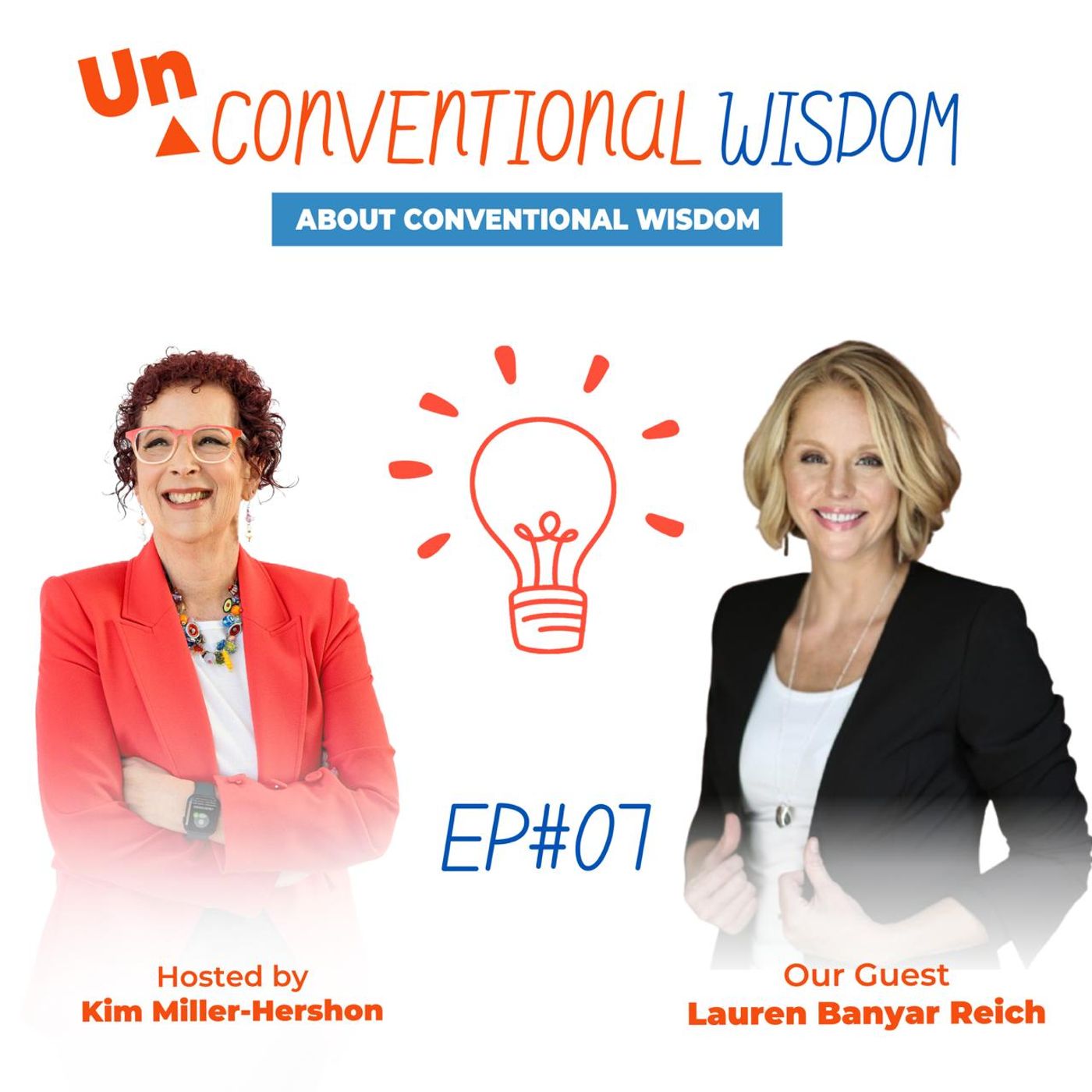 Unconventional Wisdom About Conventional Wisdom Podcast #7 Lauren Banyar Reich episode artwork