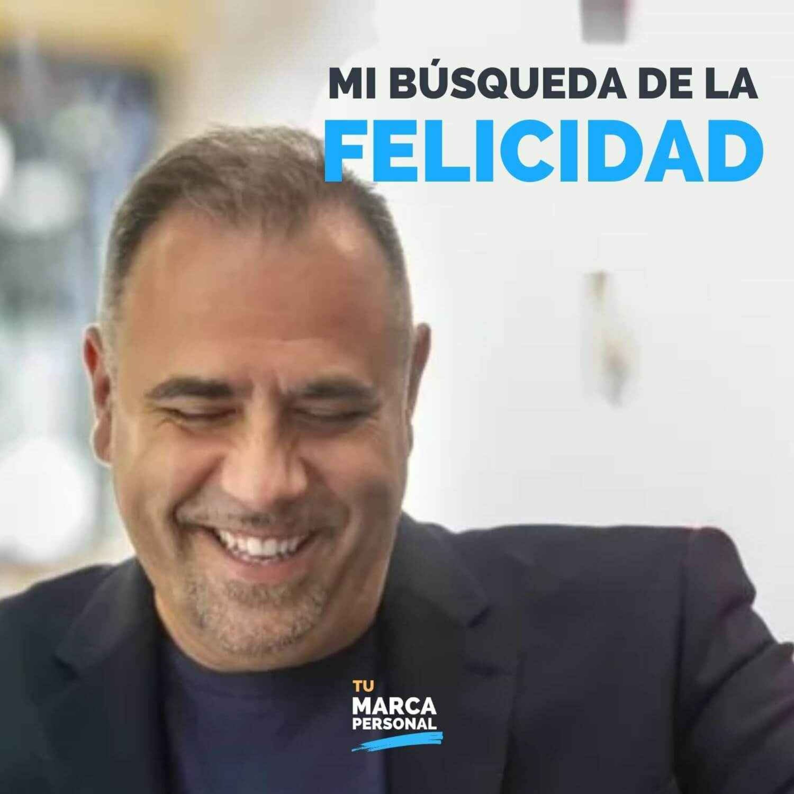 La Búsqueda de la Felicidad - Tu Marca Personal con Luis Ramos
