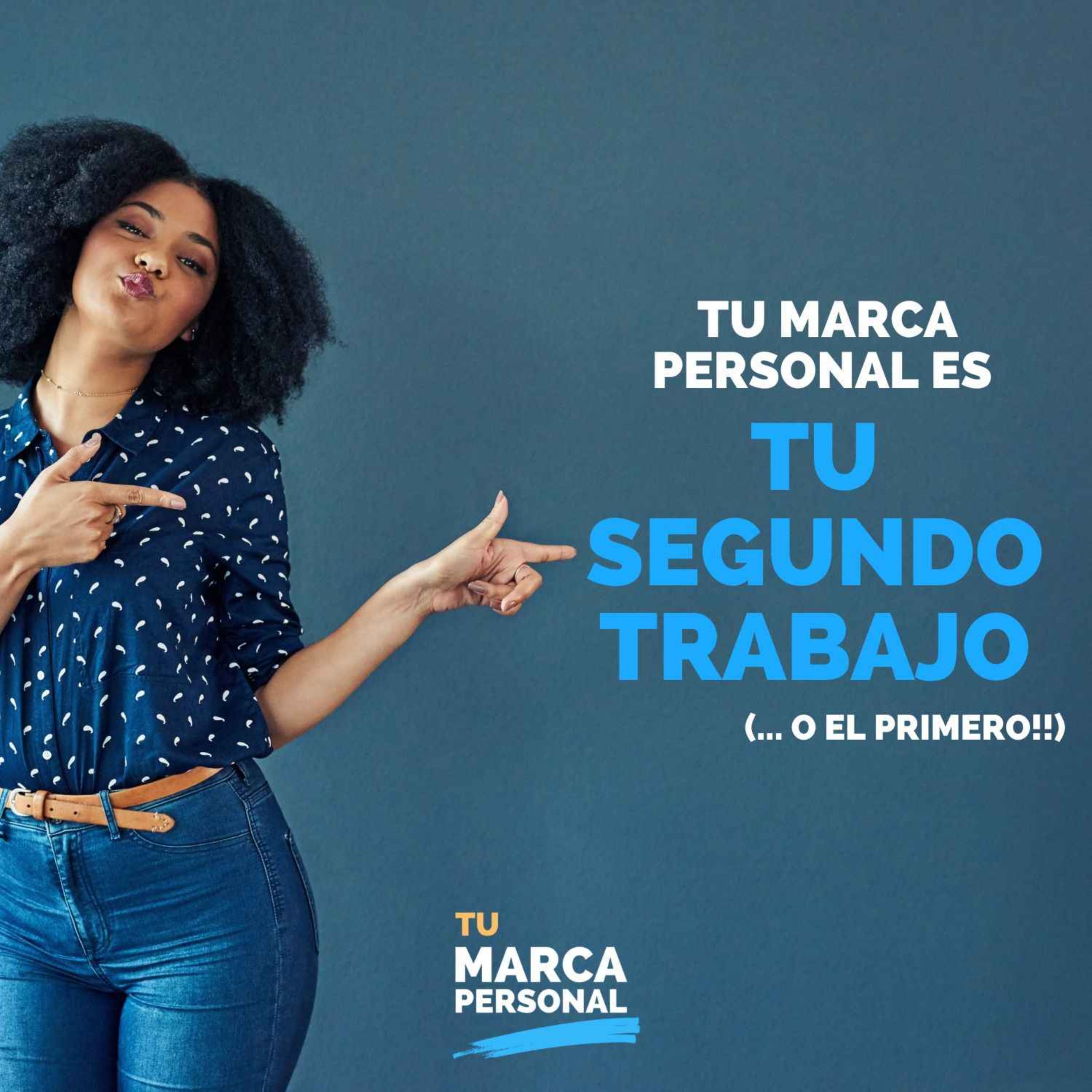 Tu Marca Personal es Tu Segundo Trabajo... o el Primero - Tu Marca Personal con Luis Ramos