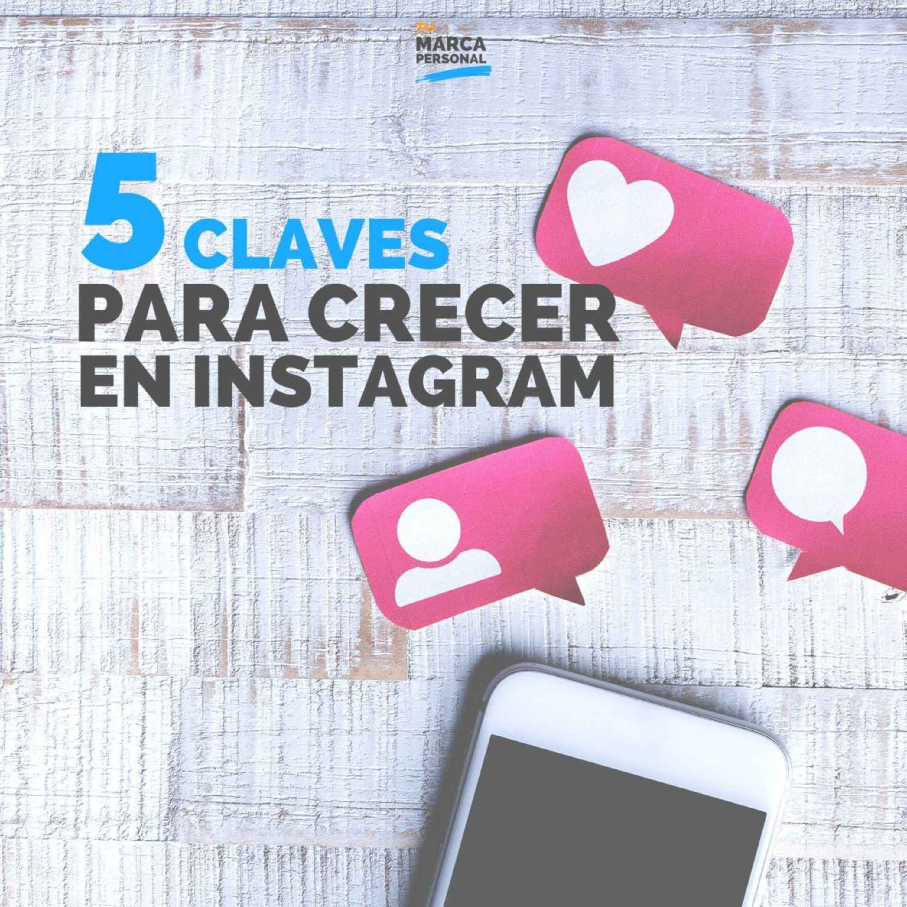 5 Claves para Crecer en Instagram - Tu Marca Personal con Luis Ramos