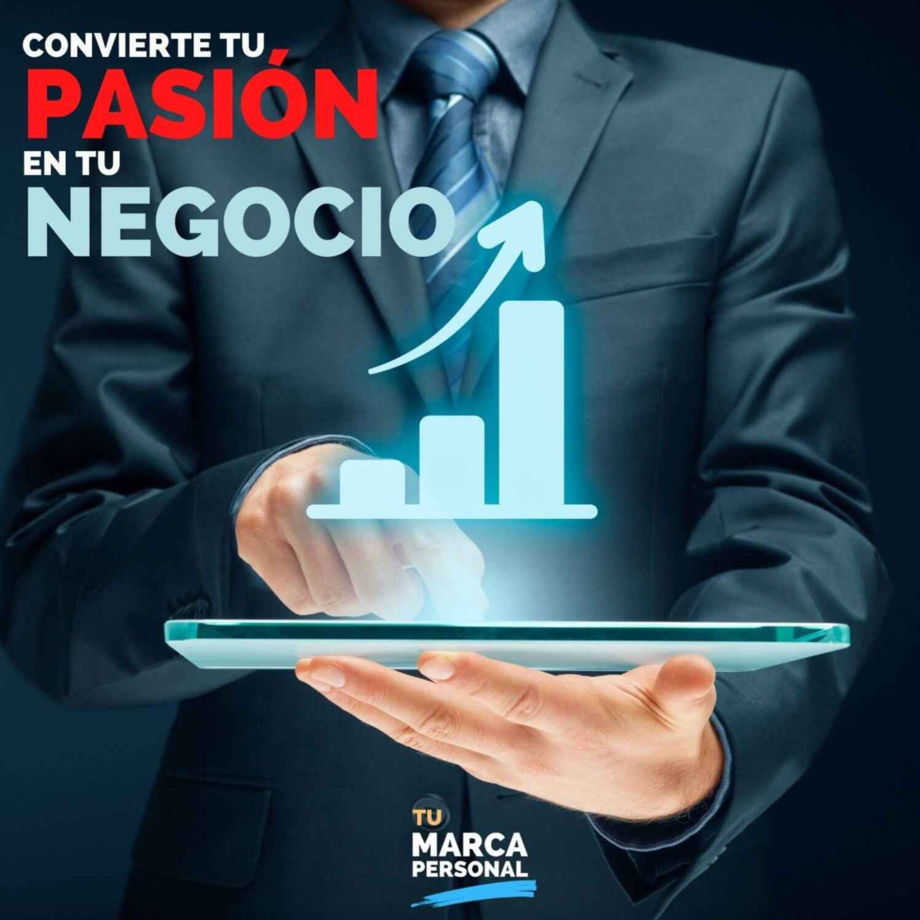 Convierte tu Pasión en Tu Negocio - Tu Marca Personal con Luis Ramos