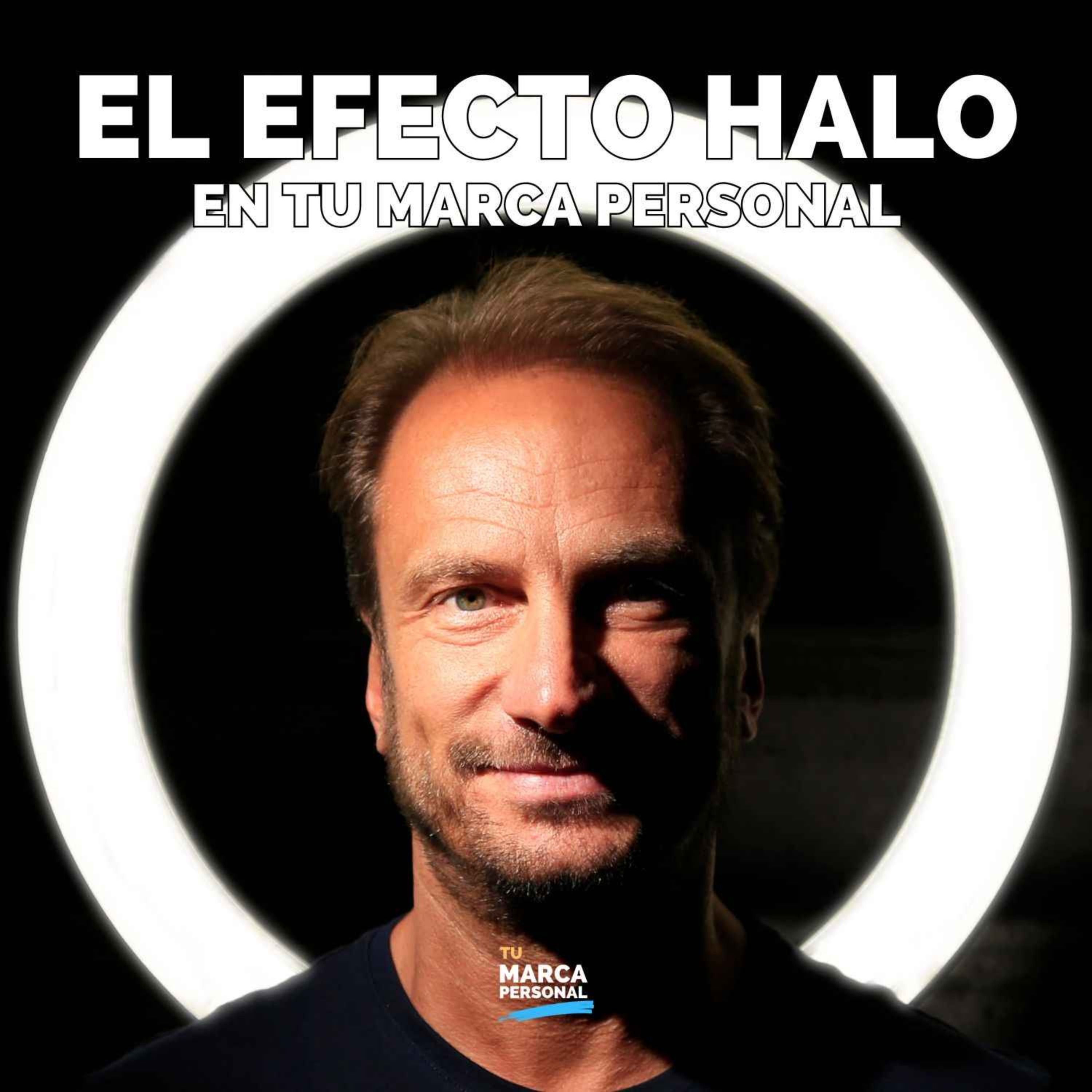 El Efecto Halo en Tu Marca Personal - Tu Marca Personal con Luis Ramos