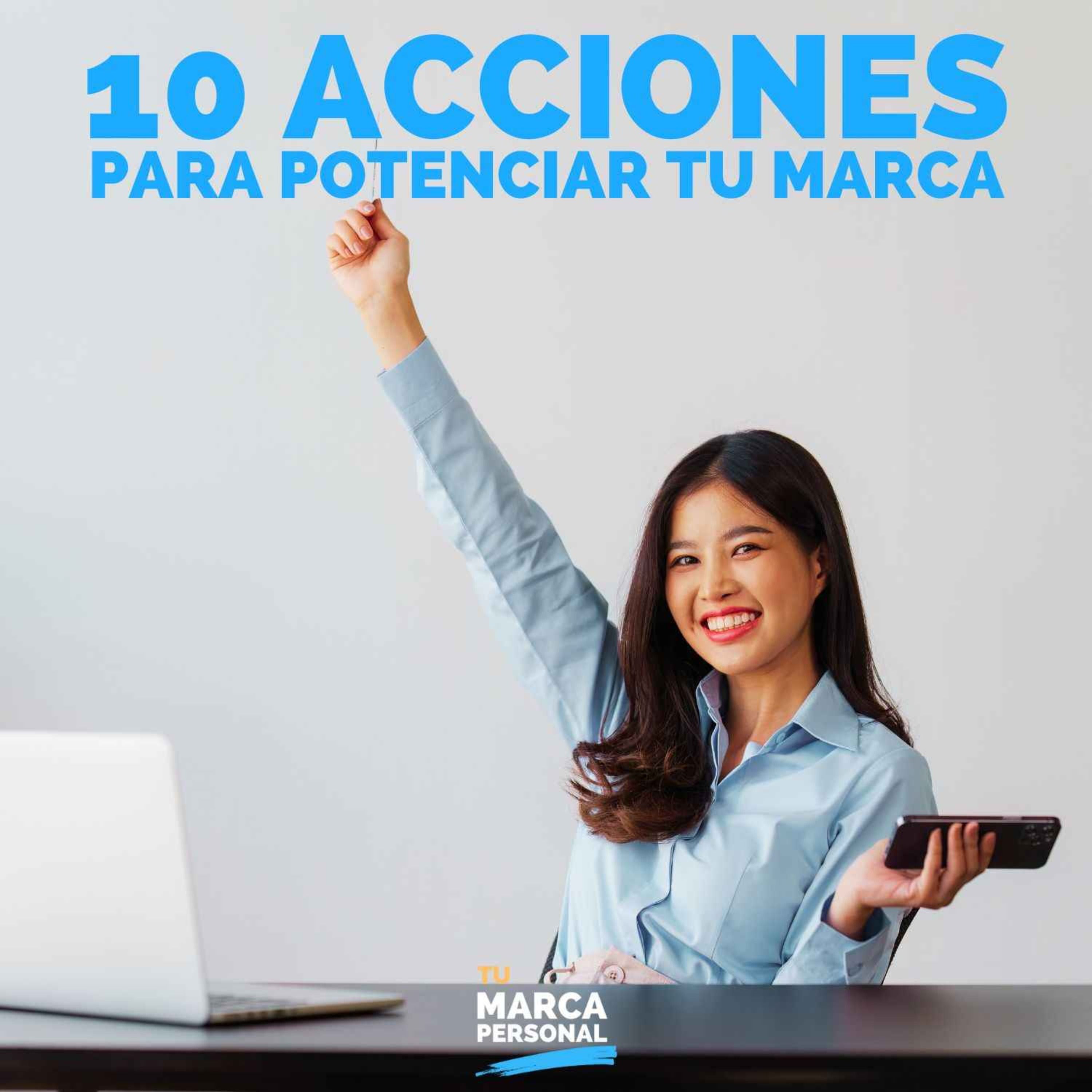 10 Acciones para Potenciar Tu Marca Personal - Tu Marca Personal con Luis Ramos