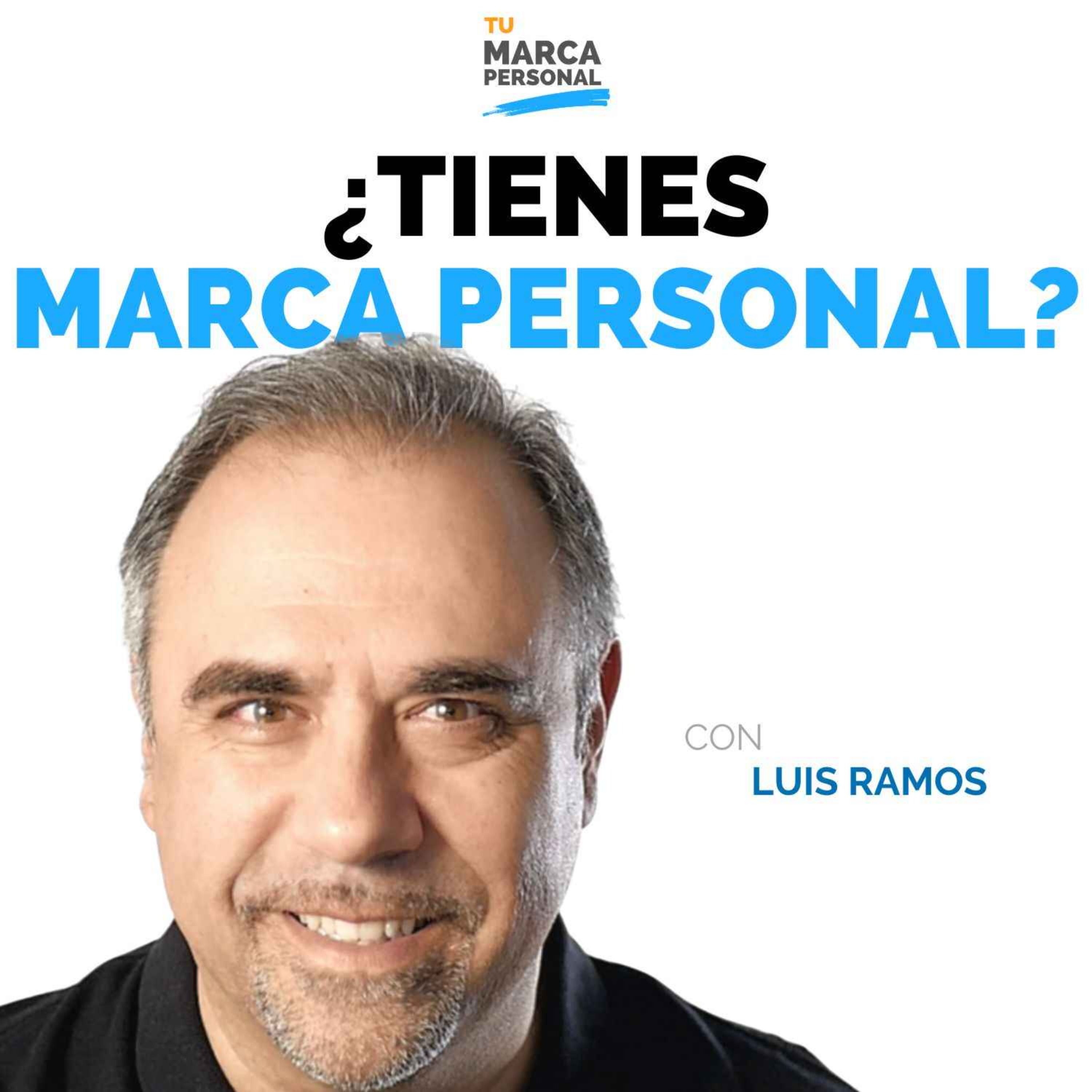 ¿Tienes Marca Personal? - Tu Marca Personal con Luis Ramos