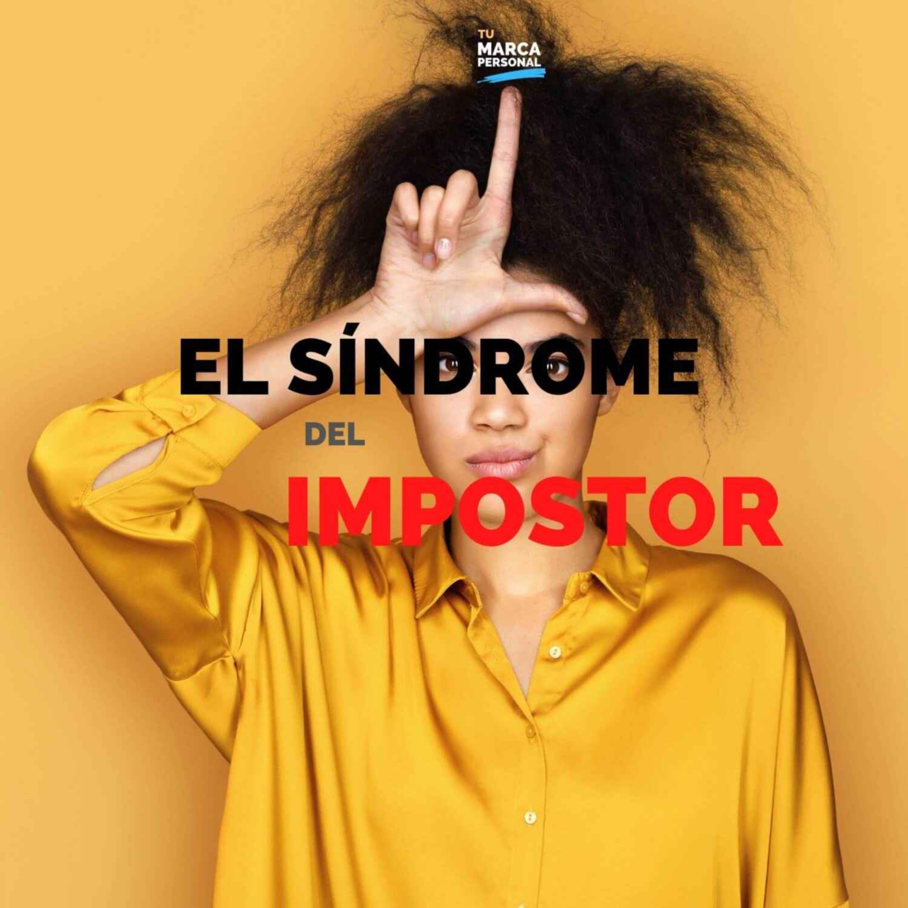 El Síndrome del Impostor - Tu Marca Personal con Luis Ramos