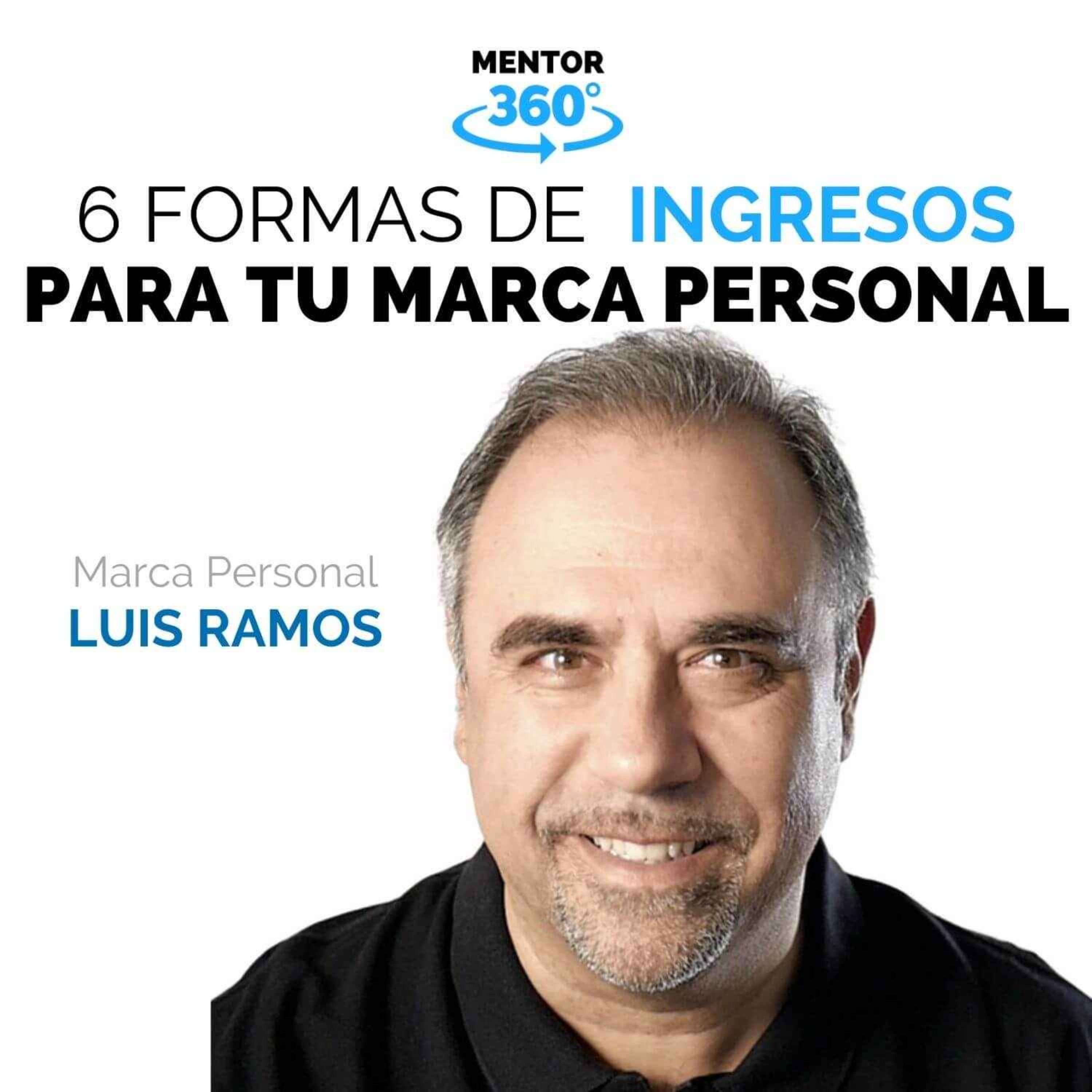 6 Formas de Generar Ingresos con Tu Marca Personal, con Luis Ramos